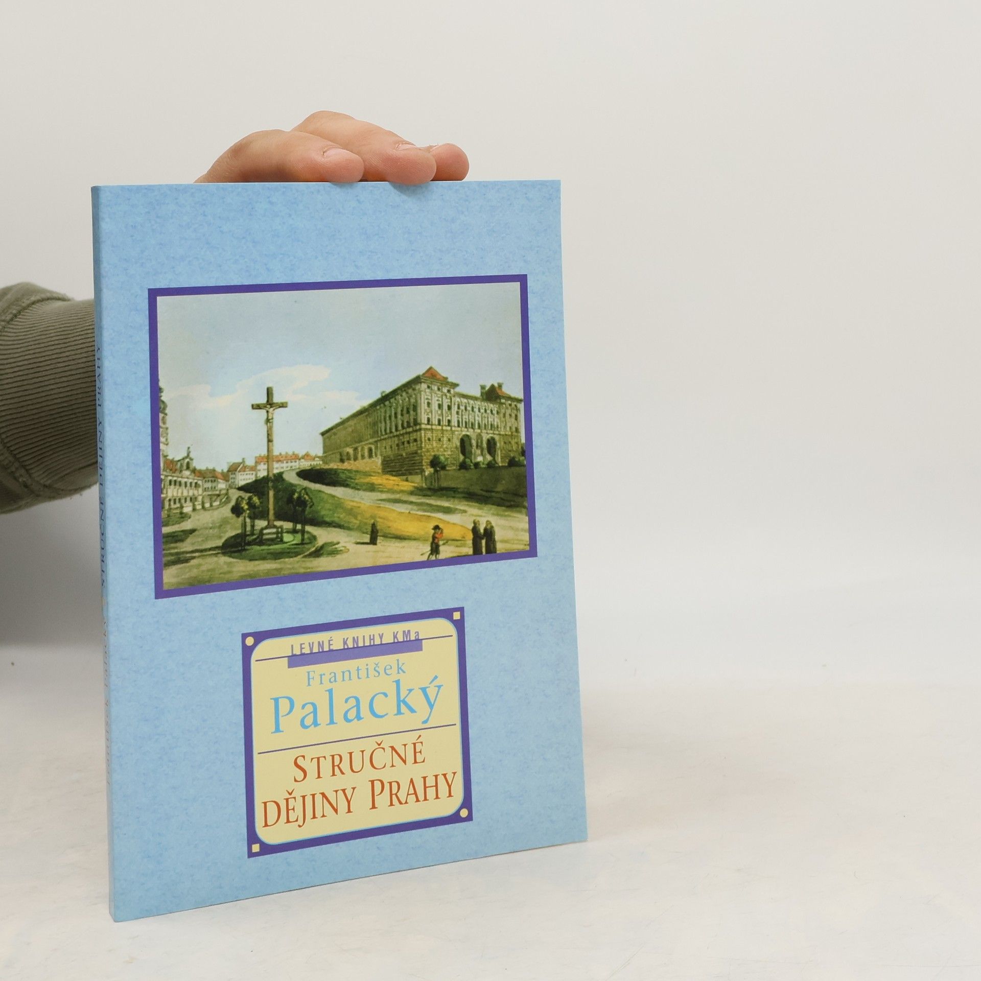 František Palacký Stručné dějiny Prahy