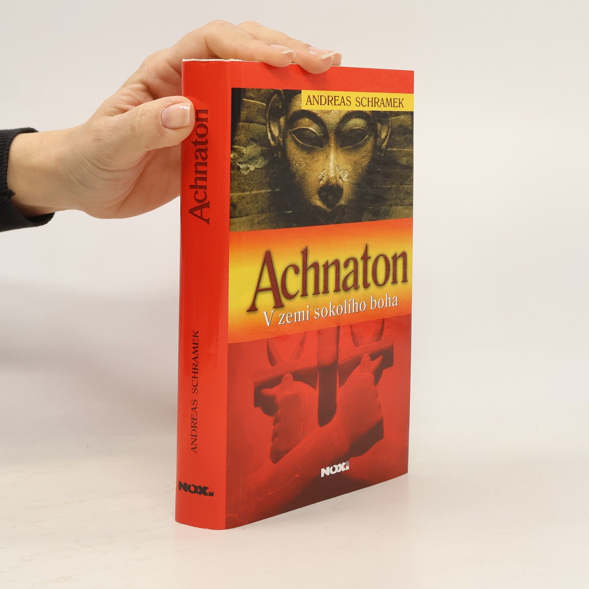 Andreas Schramek Achnaton: V zemi sokolího boha