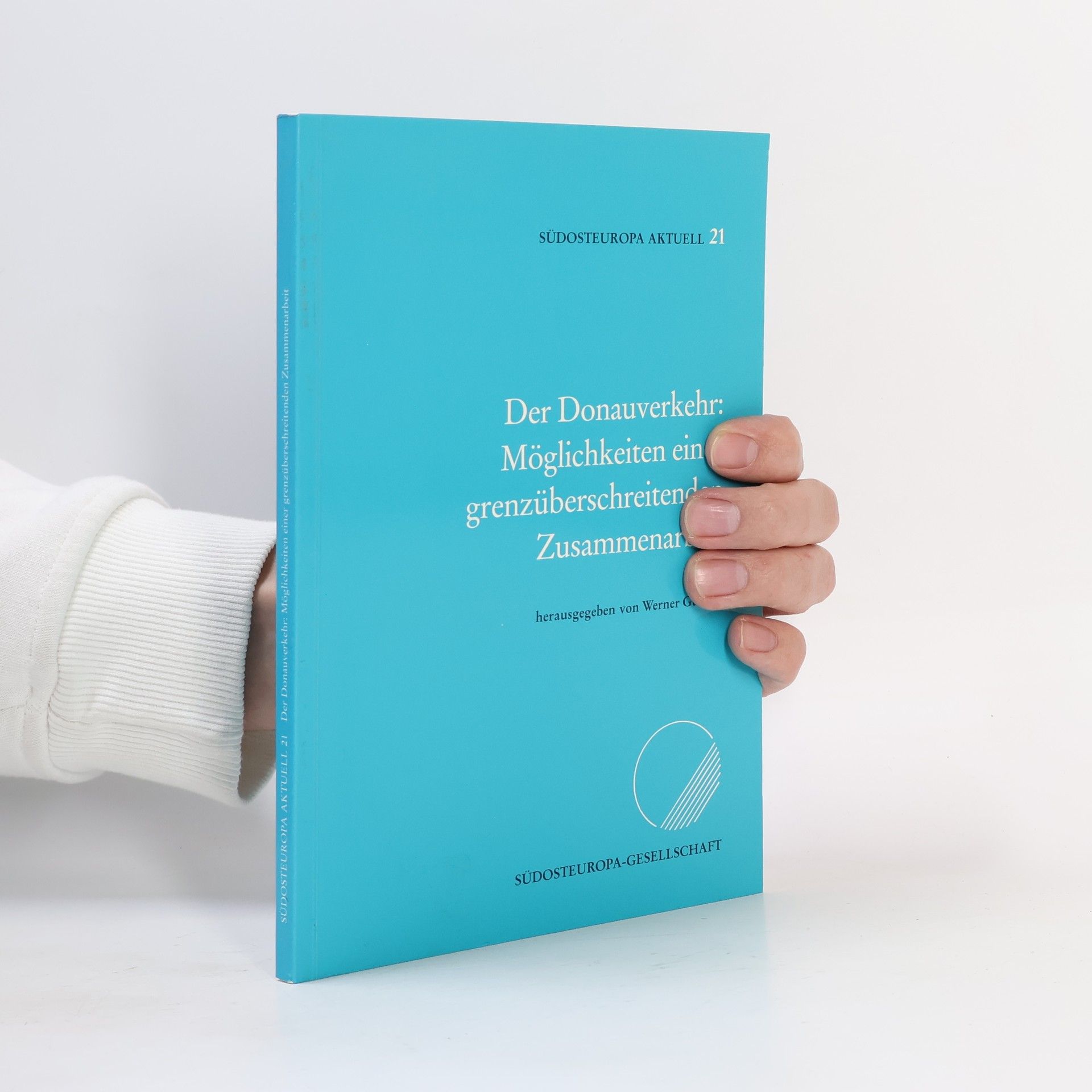 Werner Gumpel Südosteuropa Aktuell - 21: Der Donauverkehr