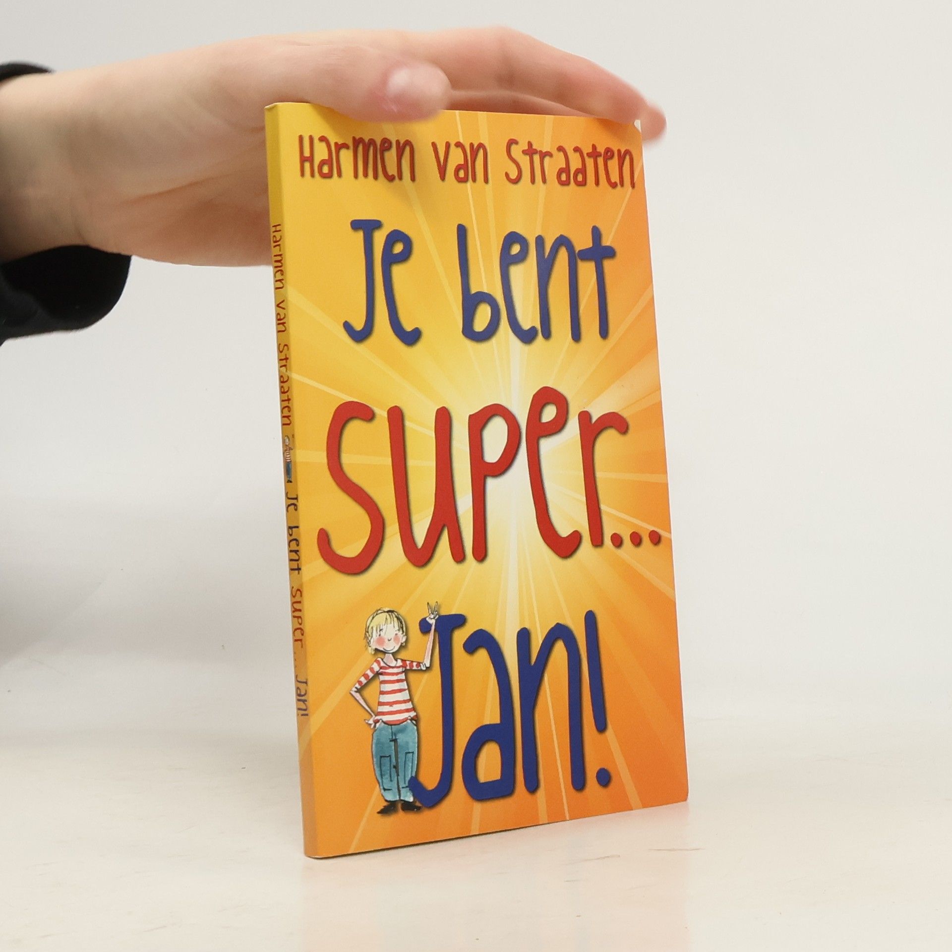 Harmen van Straaten Je bent super... Jan! / druk 1