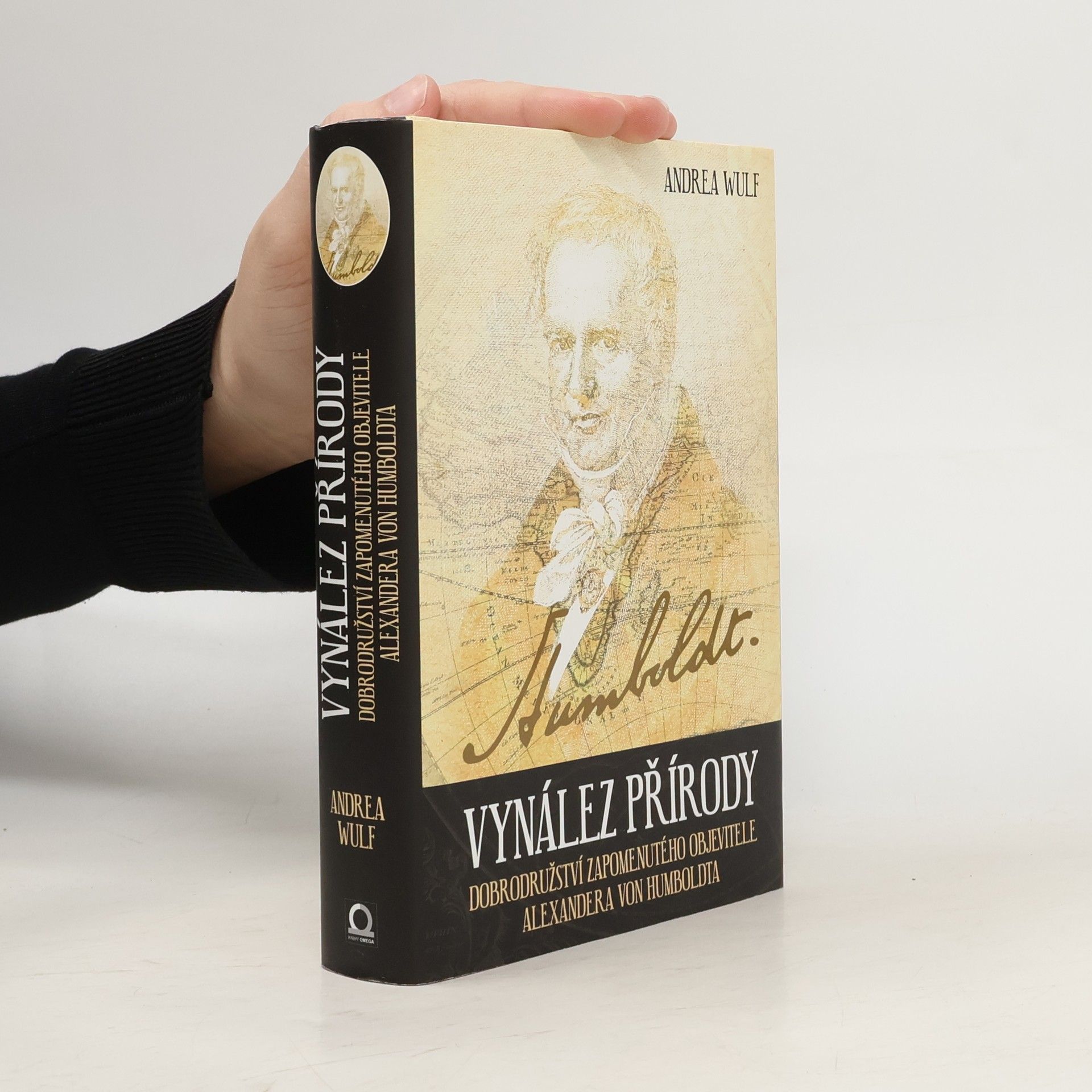 Andrea Wulf Vynález přírody. Dobrodružství zapomenutého objevitele Alexandera von Humboldta