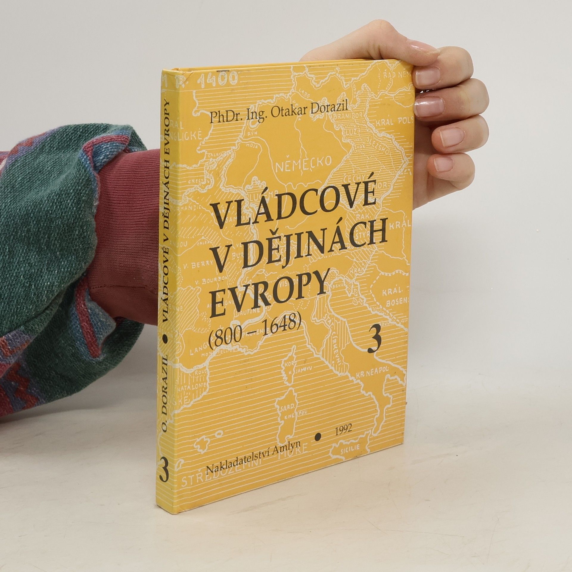 Otakar Dorazil Vládcové v dějinách Evropy 3 (800-1648)