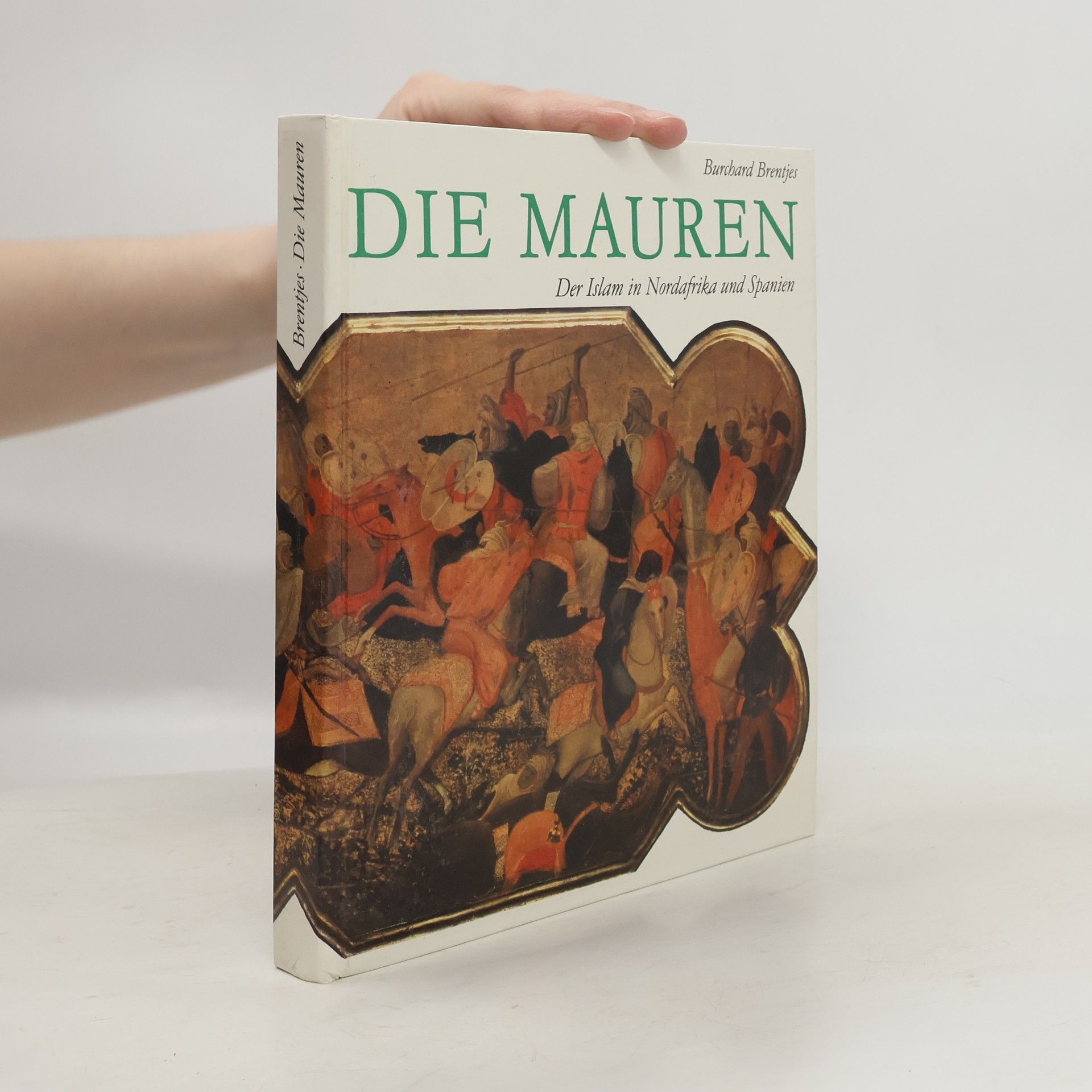 Burchard Brentjes Die Mauren