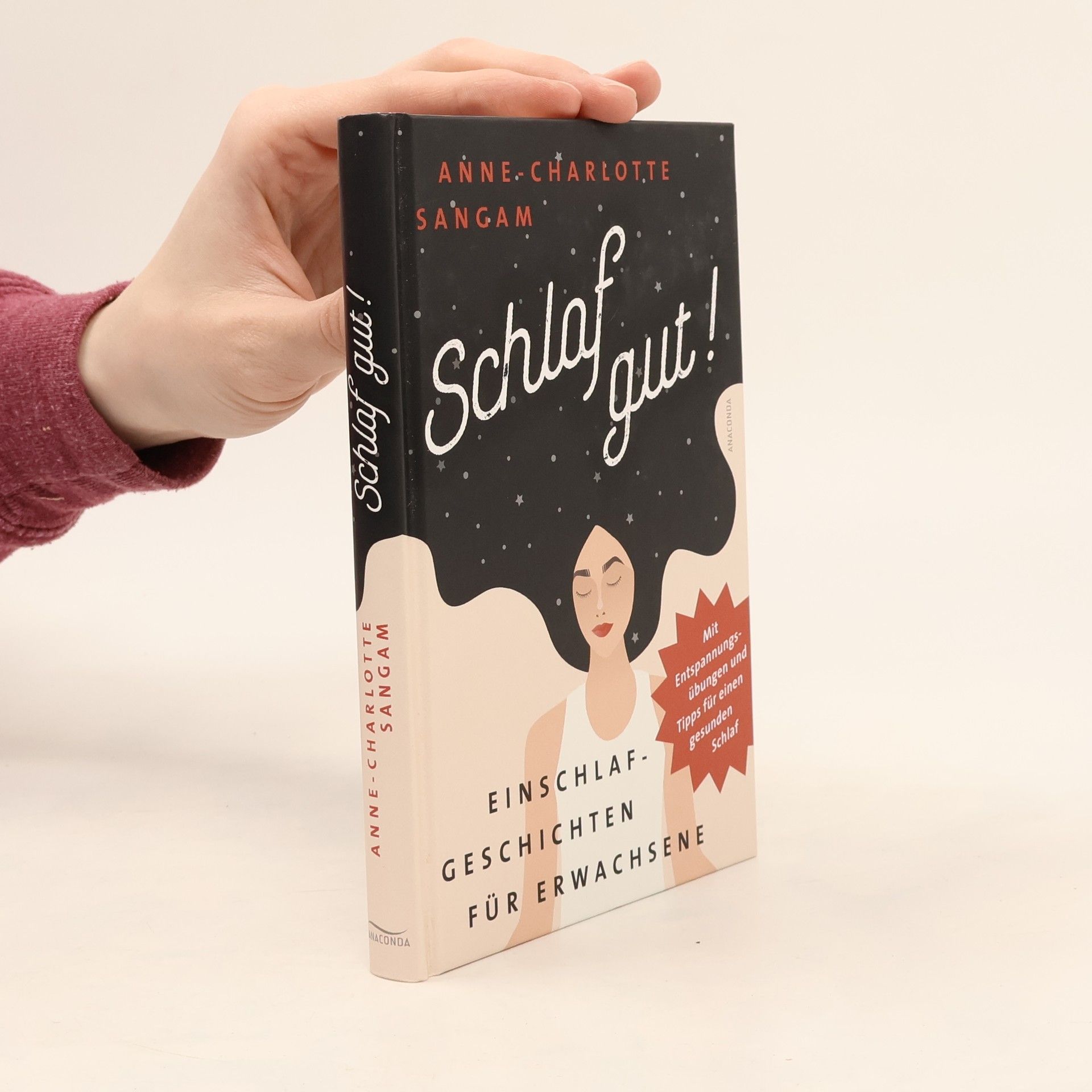 Anne-Charlotte Sangam Schlaf gut! Einschlafgeschichten für Erwachsene. Mit Entspannungsübungen und Tipps für einen gesunden Schlaf