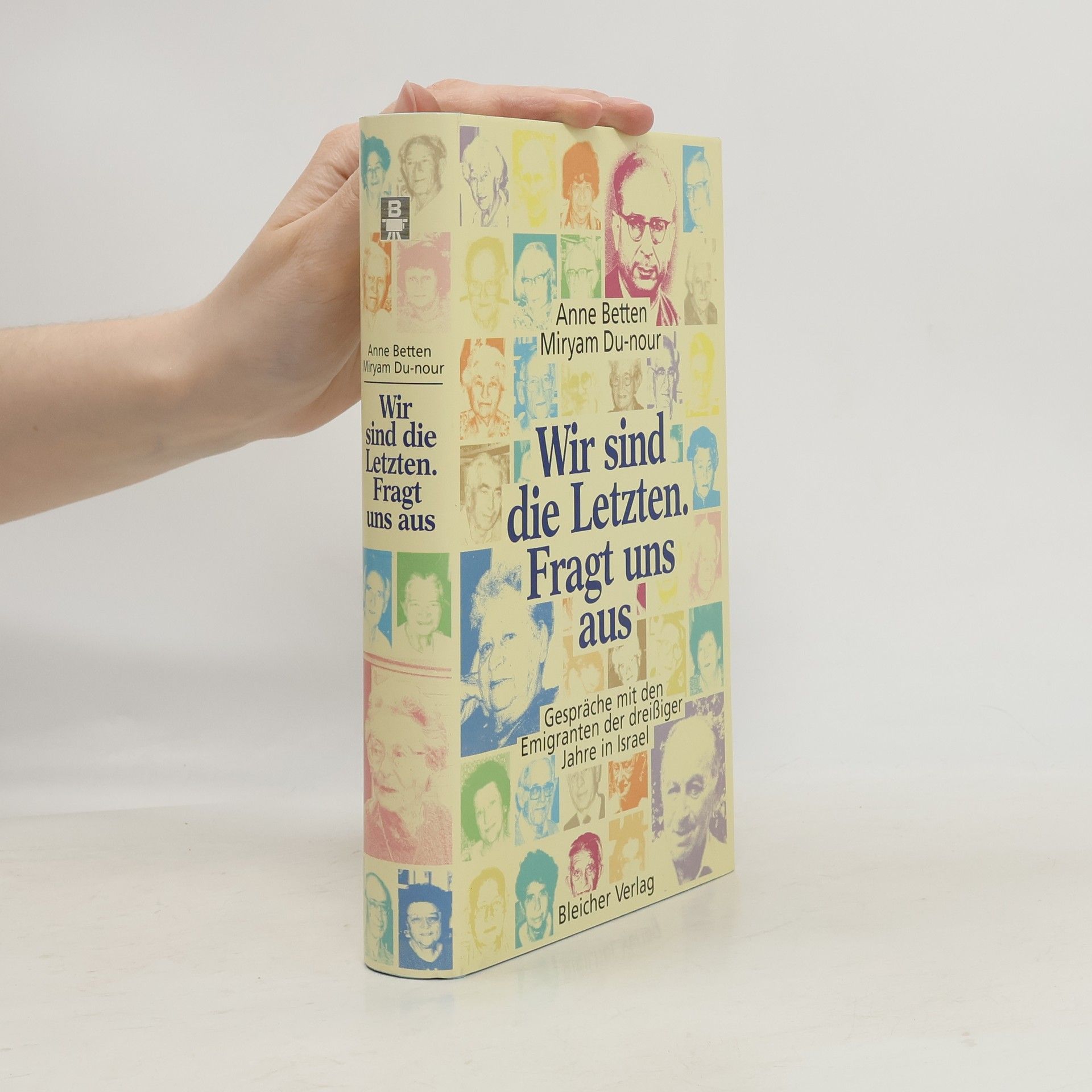 Anne Betten Wir sind die Letzten. Fragt uns aus