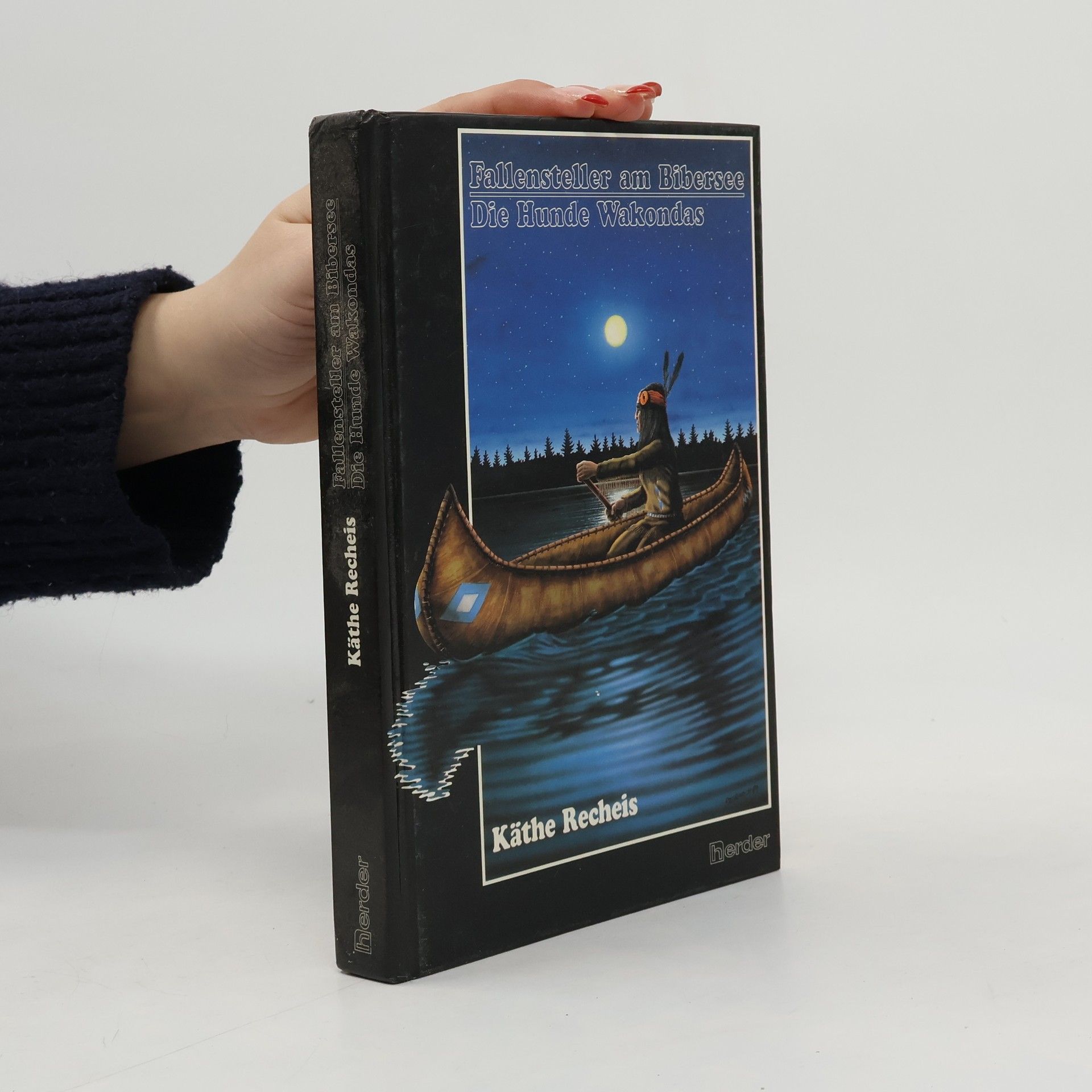 Käthe Recheis Fallensteller am Bibersee; Die Hunde Wakondas