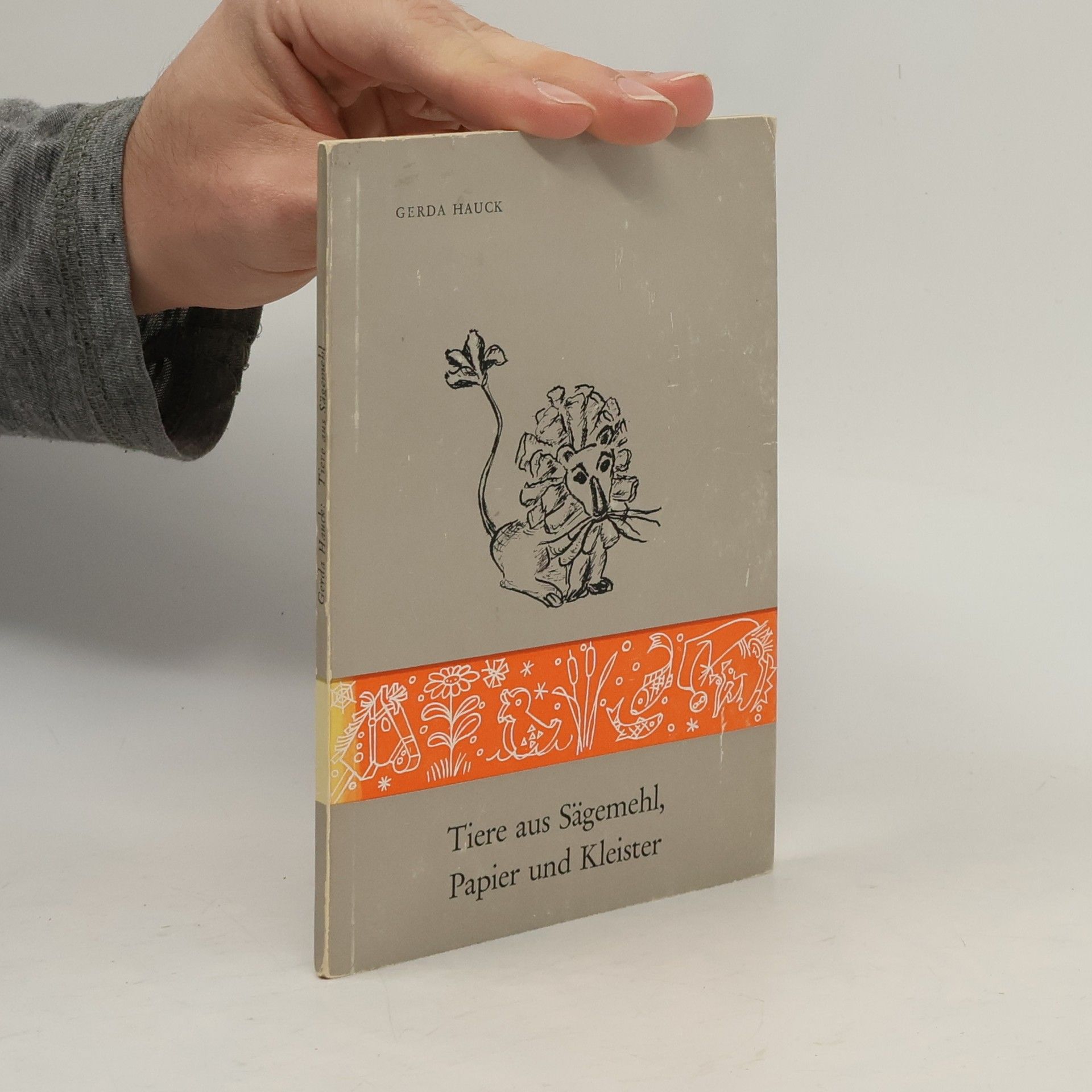 Gerda Hauck Tiere aus Sägemehl, Papier und Kleister