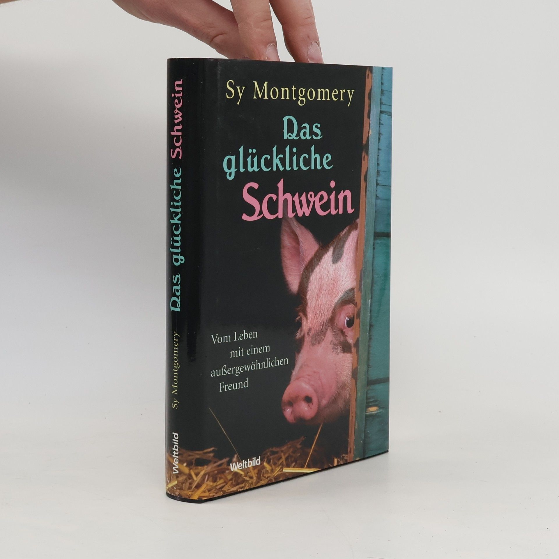 Sy Montgomery Das glückliche Schwein