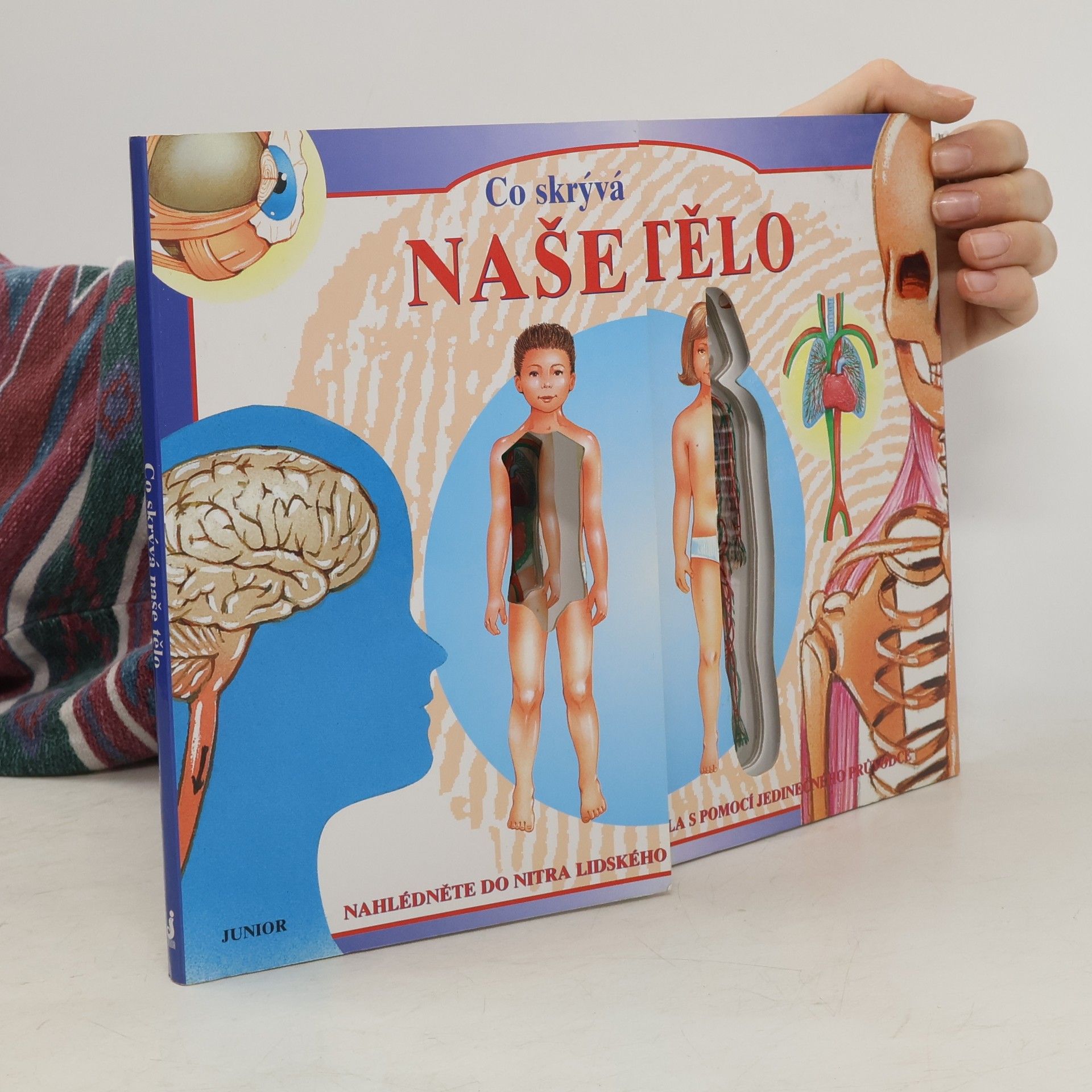 Co skrývá naše tělo : nahlédněte do nitra lidského těla s pomocí jedinečného průvodce