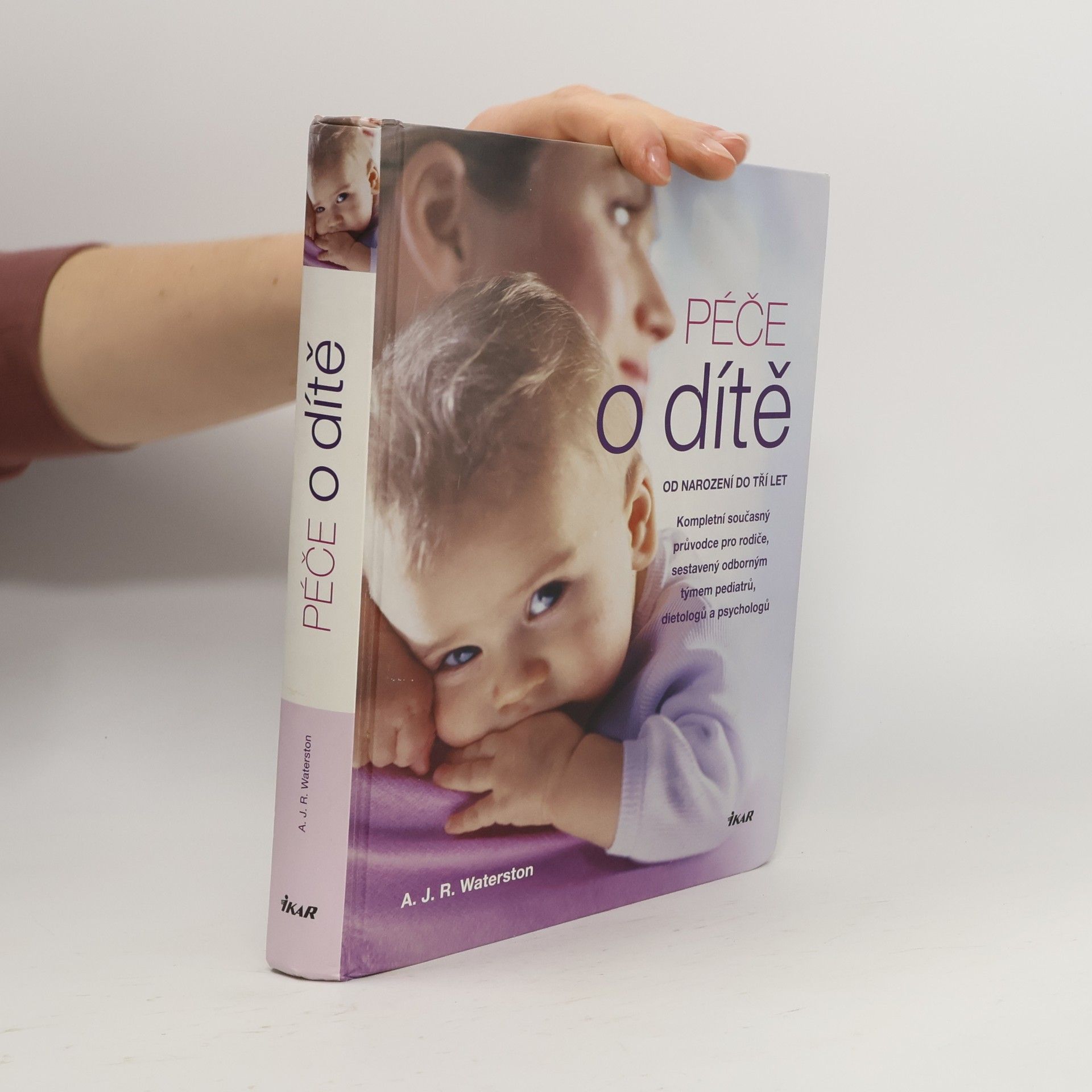 A. J. R. Waterston Péče o dítě : od narození do tří let