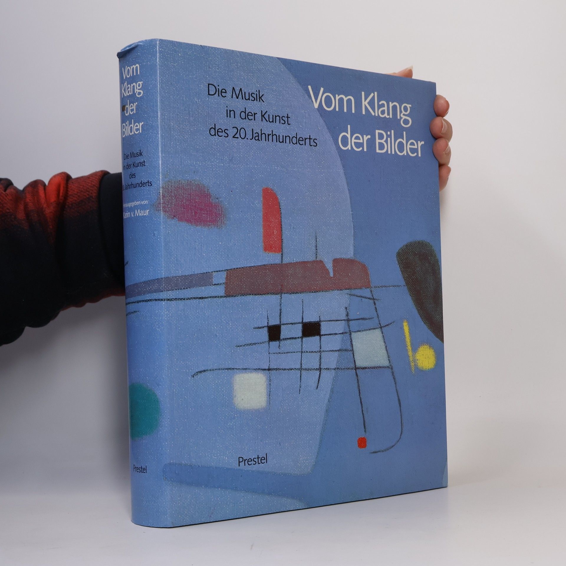 Karin von Maur Vom Klang der Bilder. Die Musik in der Kunst des 20. Jahrhunderts