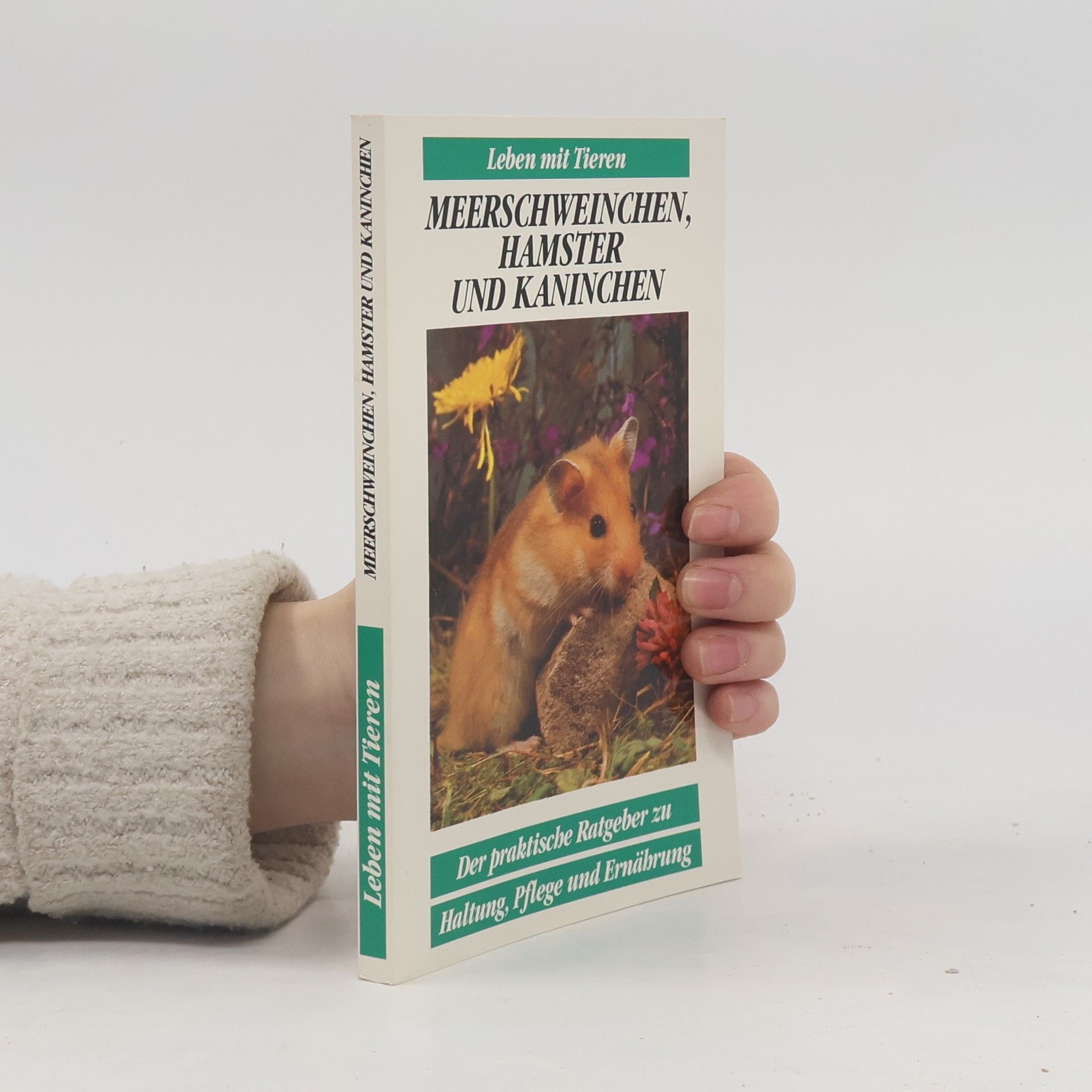 Autorenkollektiv Leben mit Tieren. Meerschweinchen, Hamster und Kaninchen