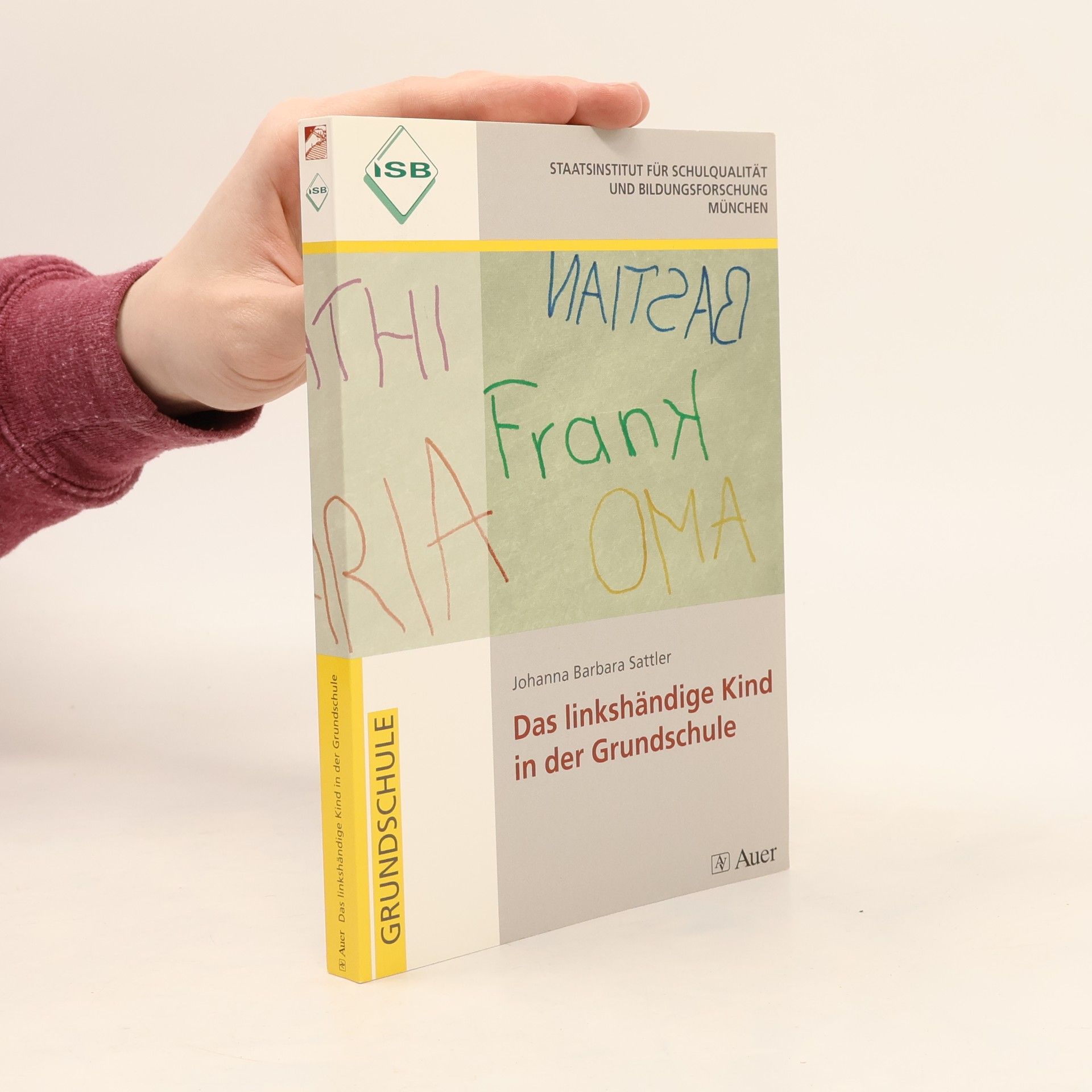 Johanna Barbara Sattler Das linkshändige Kind in der Grundschule