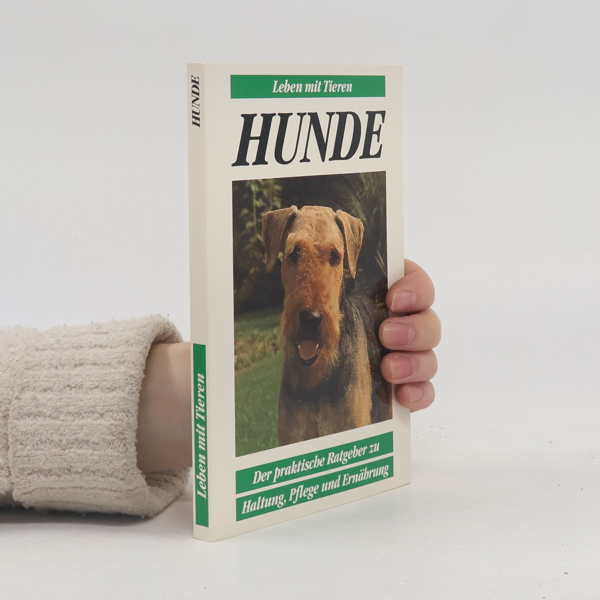 Autorenkollektiv Hunde. Der praktische Ratgeber zu Haltung, Pflege und Ernährung