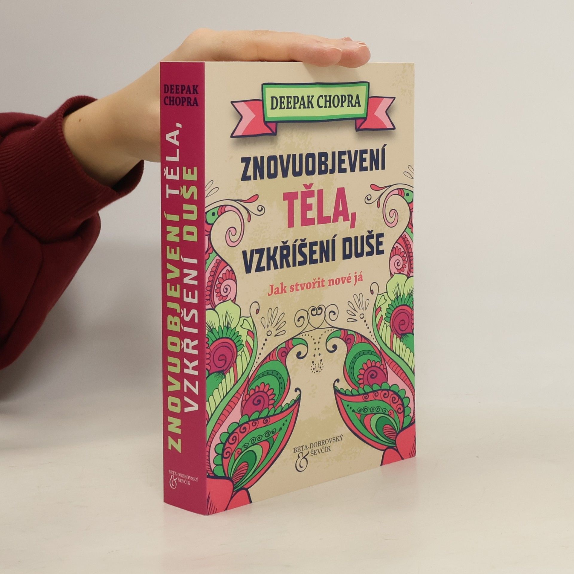 Deepak Chopra Znovuobjevení těla, vzkříšení duše