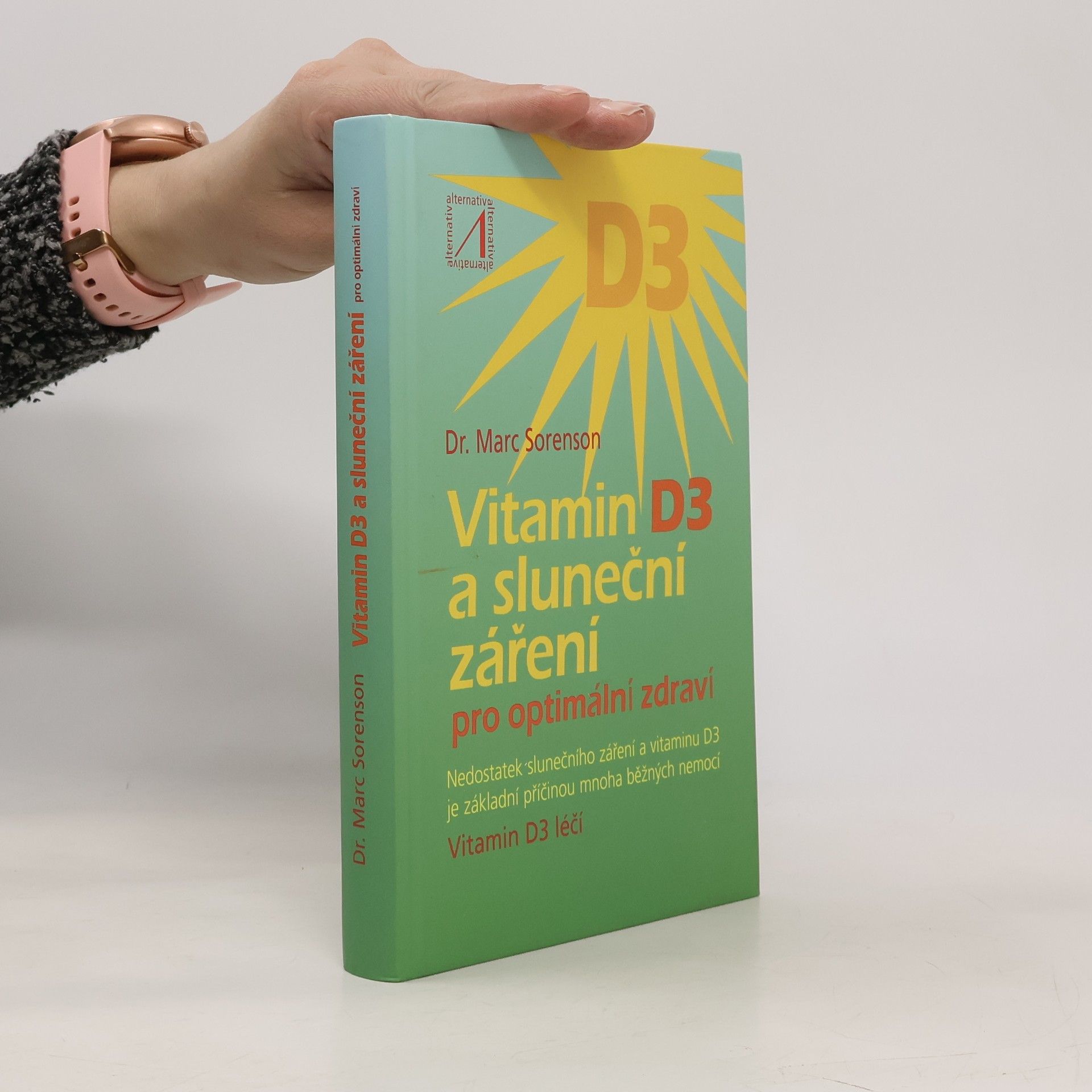 Marc Sorenson Vitamin D3 a sluneční záření pro optimální zdraví