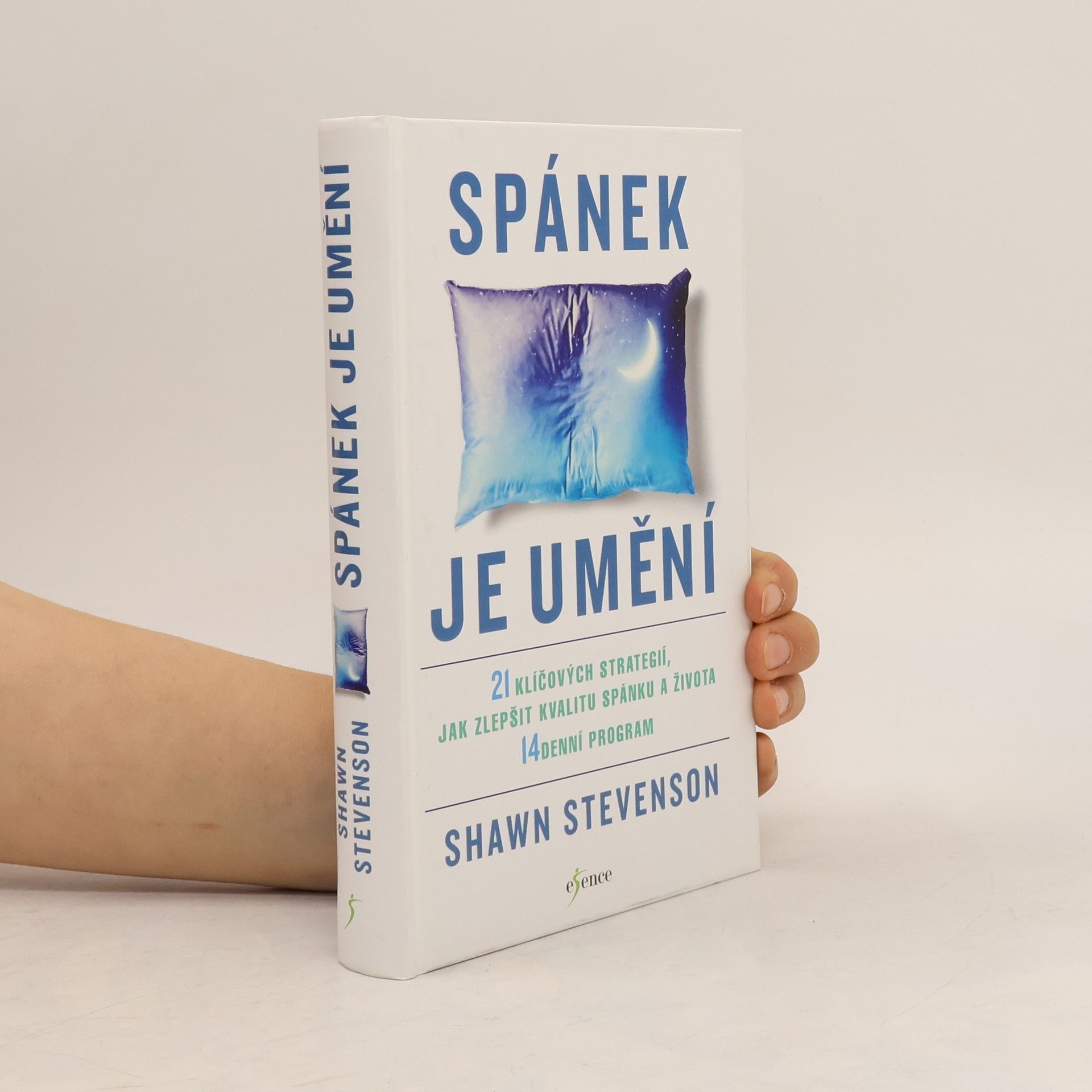 Shawn Stevenson Spánek je umění. 21 klíčových strategií, jak zlepšit kvalitu spánku a života. 14 denní program