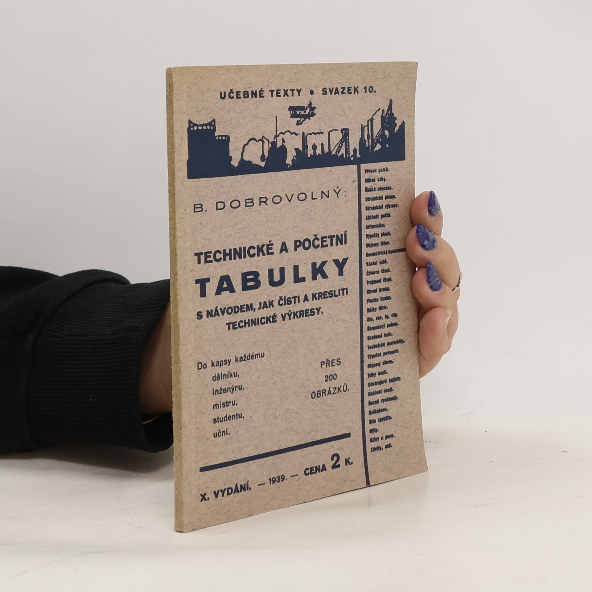 Bohumil Dobrovolný Technické a početní tabulky a výkresy : S návodem, jak čísti a kresliti technické výkresy