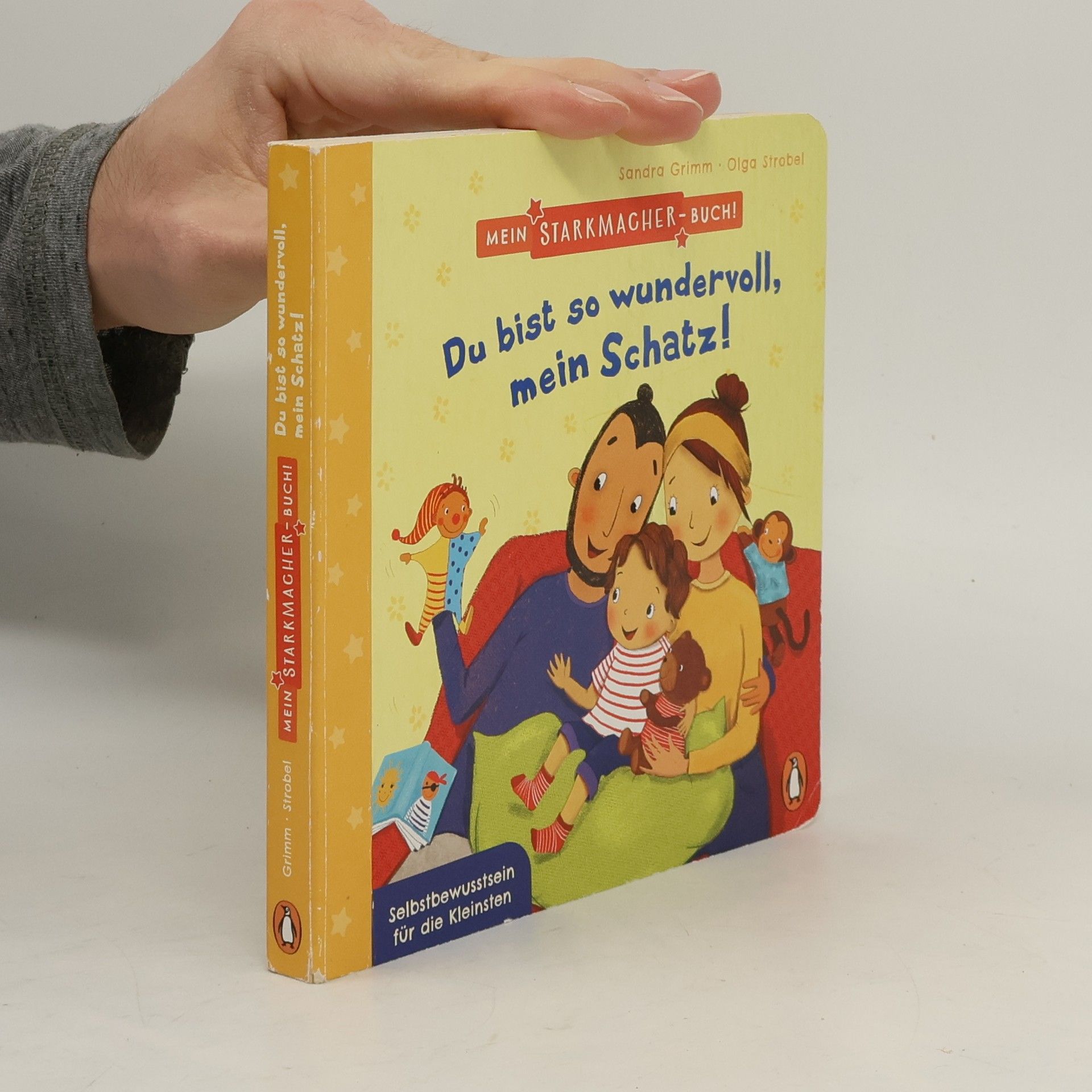 Mein Starkmacher-Buch! - Du bist so wundervoll, mein Schatz!. Selbstbewusstsein für die Kleinsten - Pappbilderbuch ab 2 Jahren