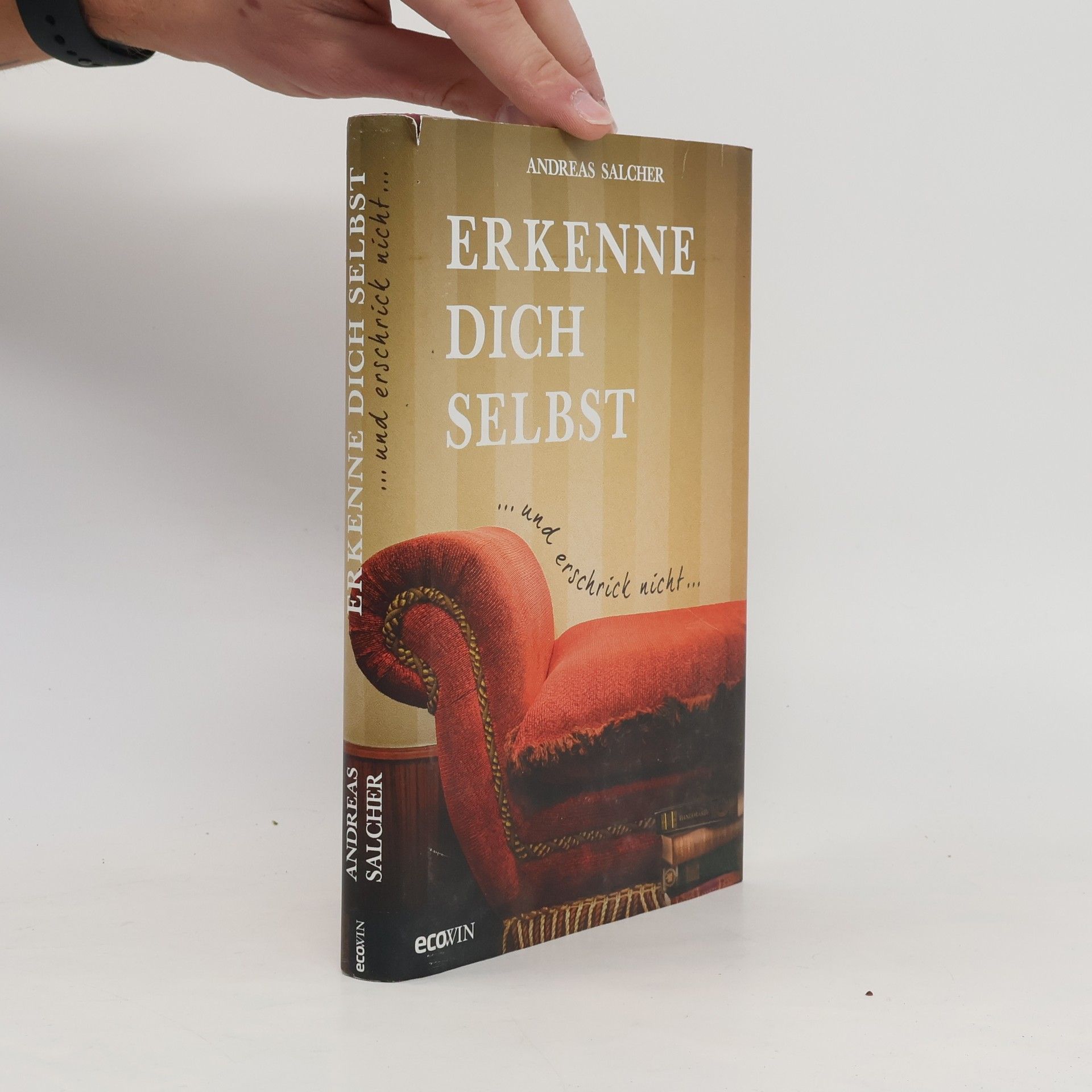 Andreas Salcher Erkenne dich selbst und erschrick nicht