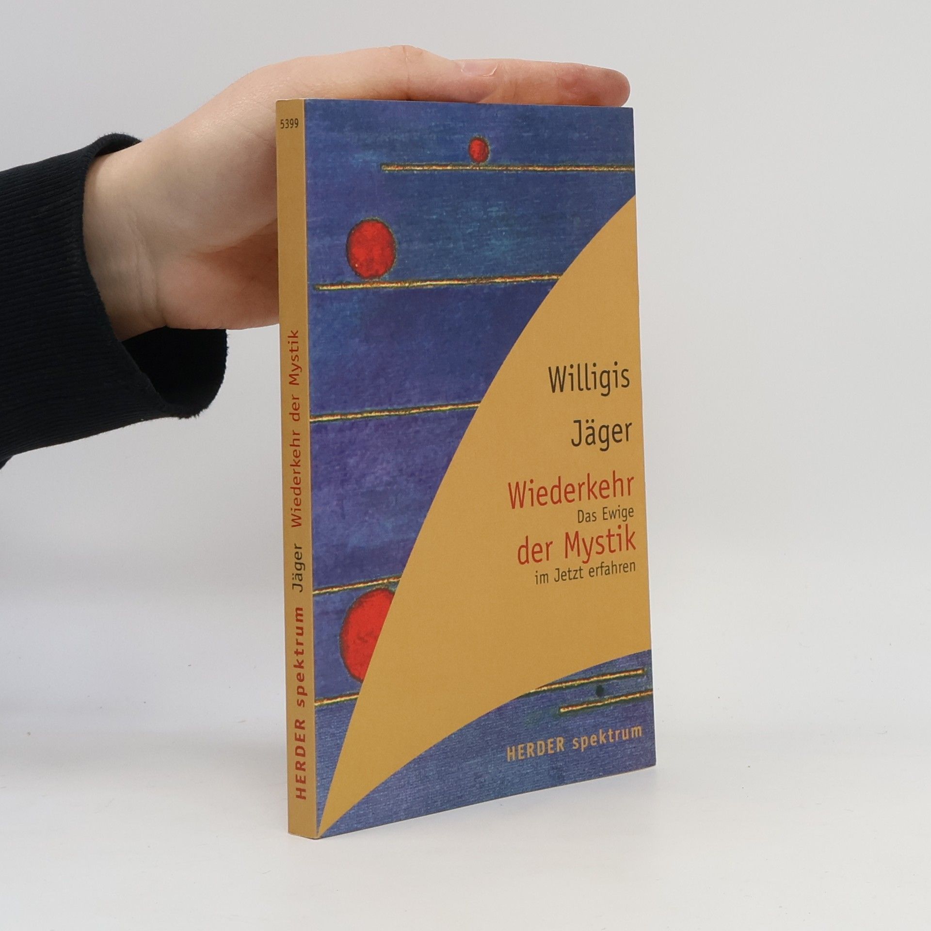 Willigis Jäger Wiederkehr der Mystik. Das Ewige im Jetzt erfahren