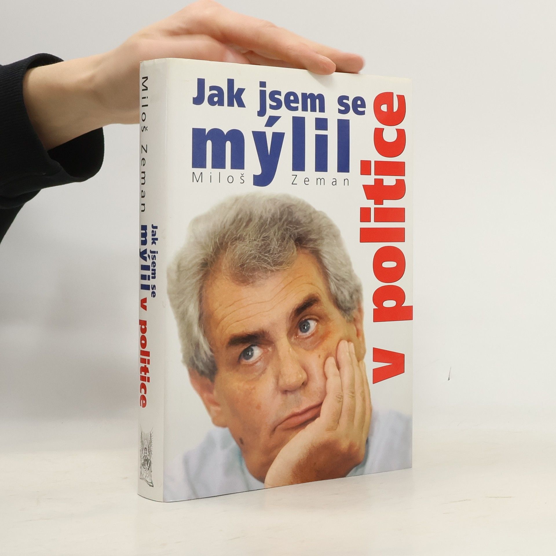 Miloš Zeman Jak jsem se mýlil v politice