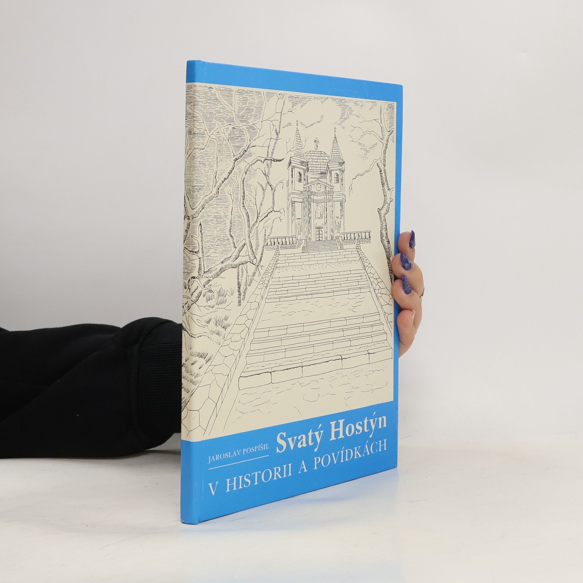 Jaroslav Pospíšil Svatý Hostýn v historii a povídkách