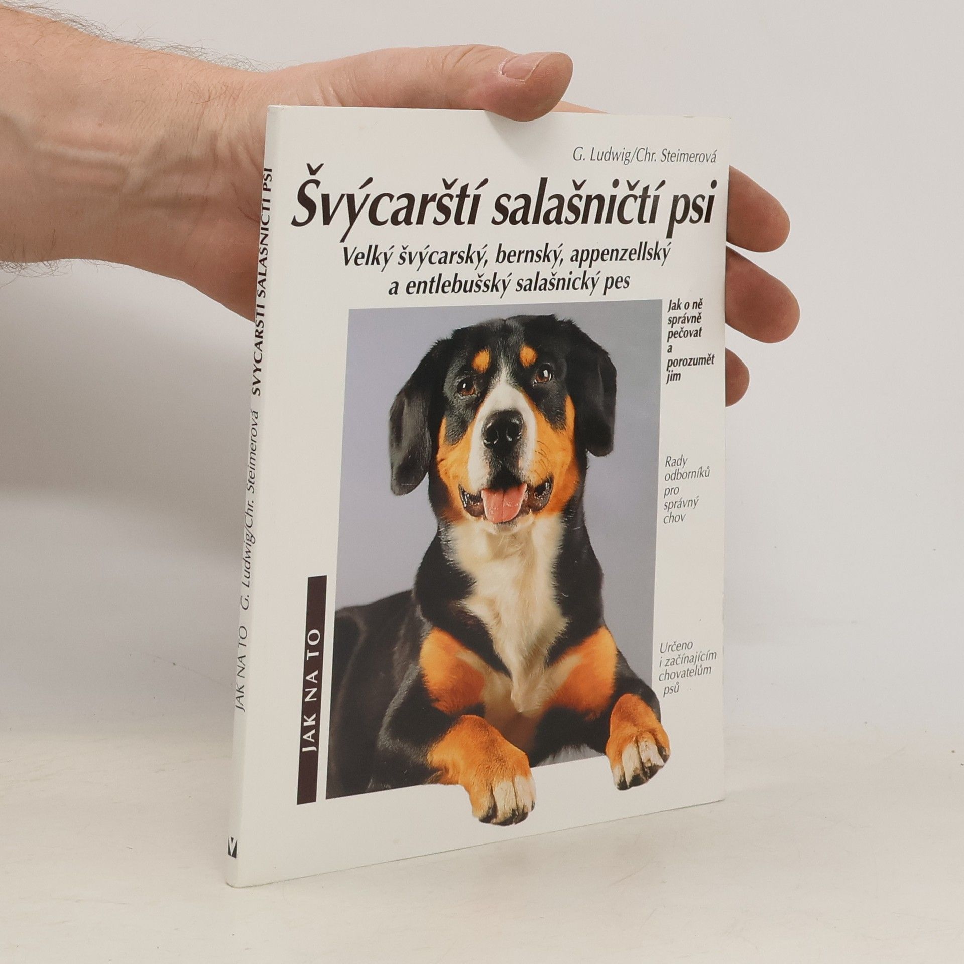 Gerd Ludwig Švýcarští salašničtí psi: Velký švýcarský, bernský, appenzellský a entlebušský salašnický pes: Správná péče a porozumění