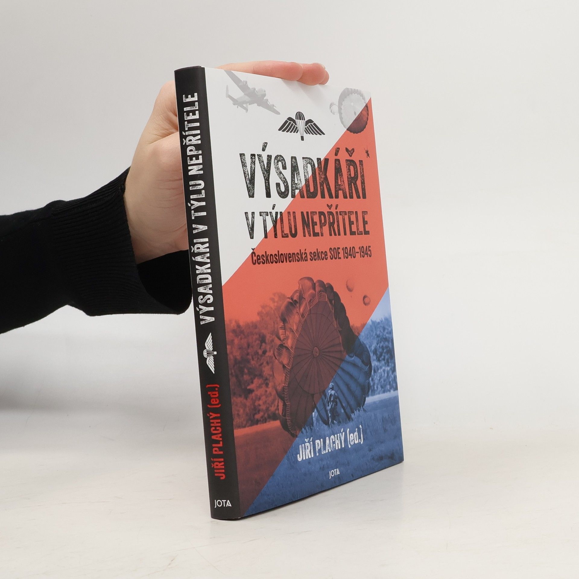 Jiří Plachý Výsadkáři v týlu nepřítele: Československá sekce SOE 1940–1945