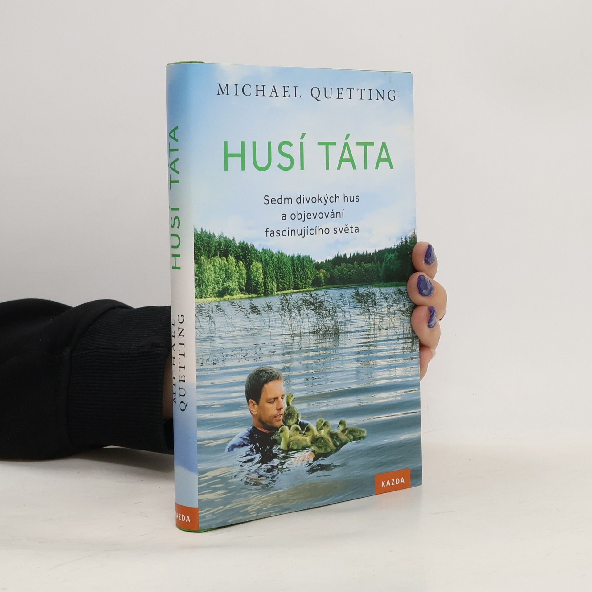 Michael Quetting Husí táta. Sedm divokých hus a objevování fascinujícího světa.