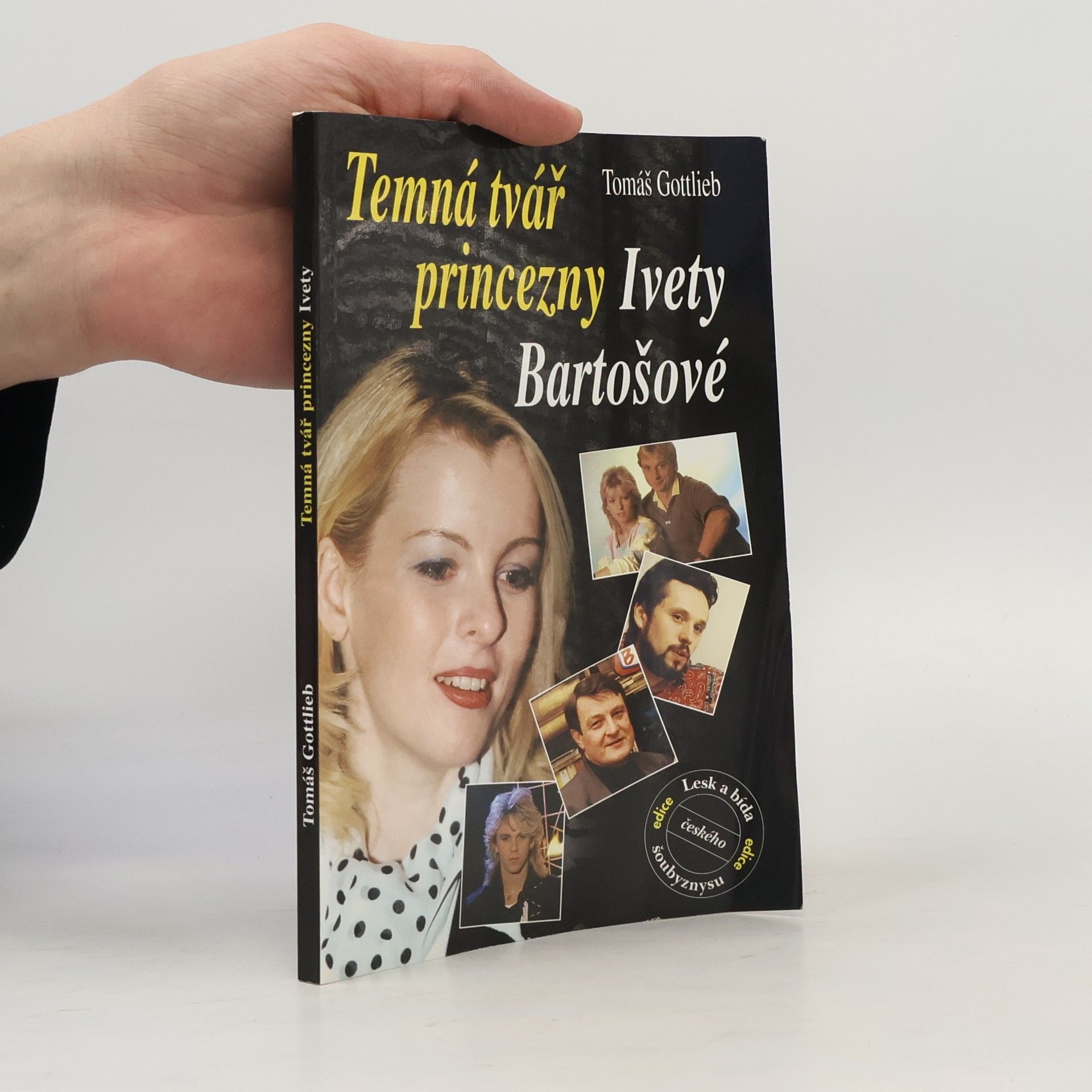 Tomáš Gottlieb Temná tvář princezny Ivety Bartošové