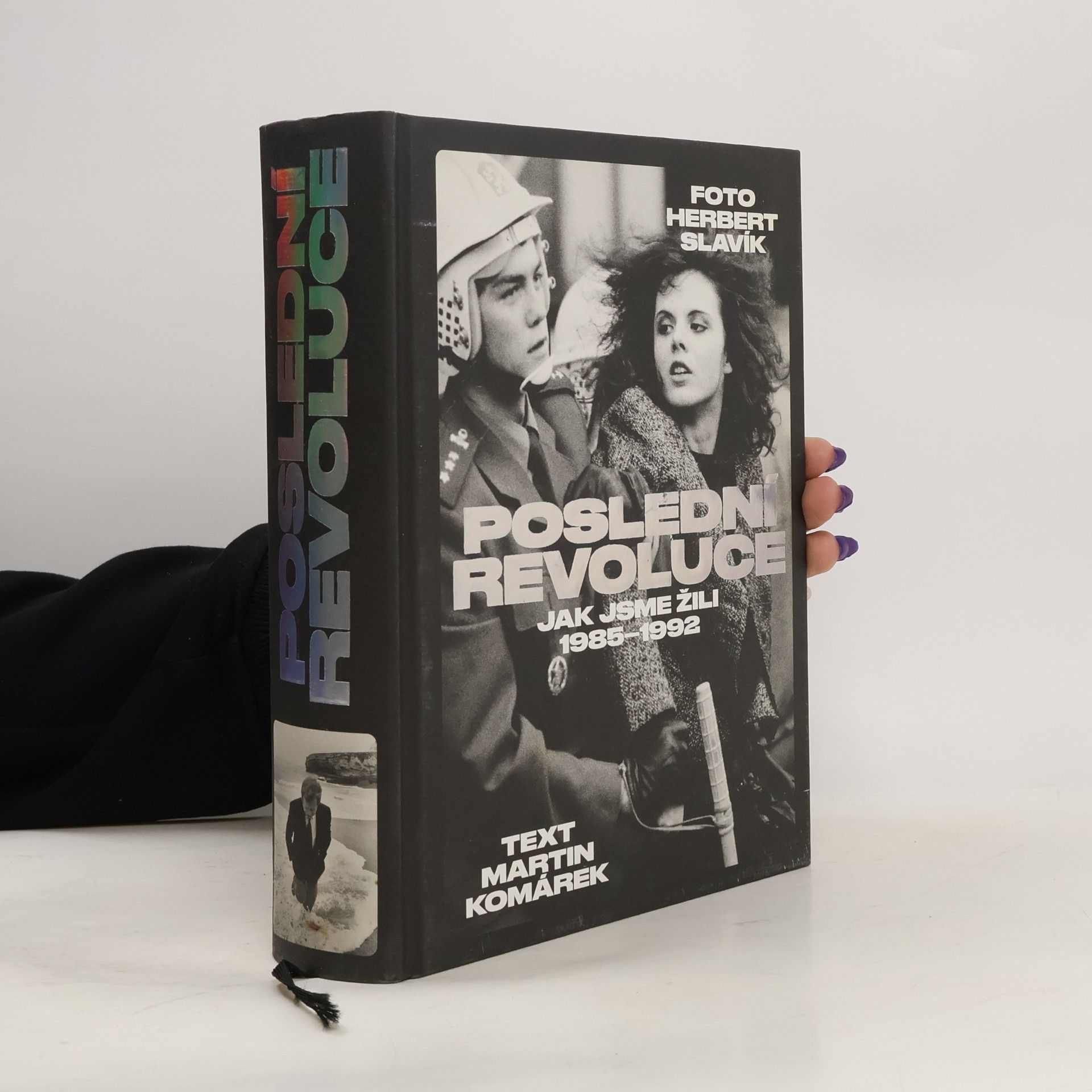 Herbert Slavík Poslední revoluce: Jak jsme žili 1985-1992