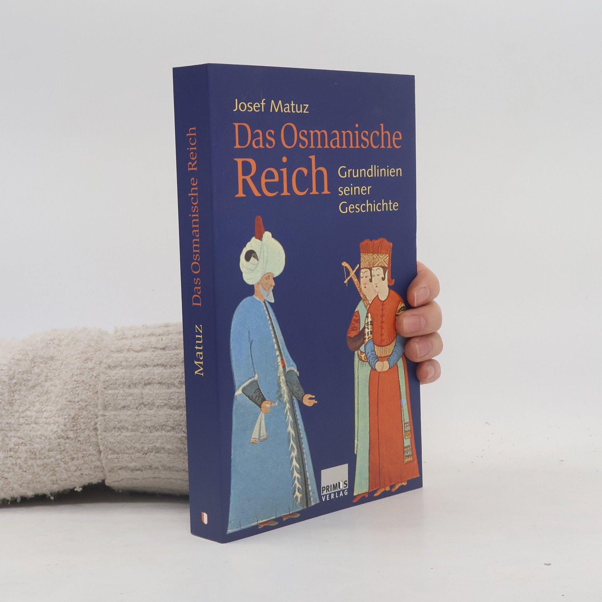 Josef Matuz Das Osmanische Reich