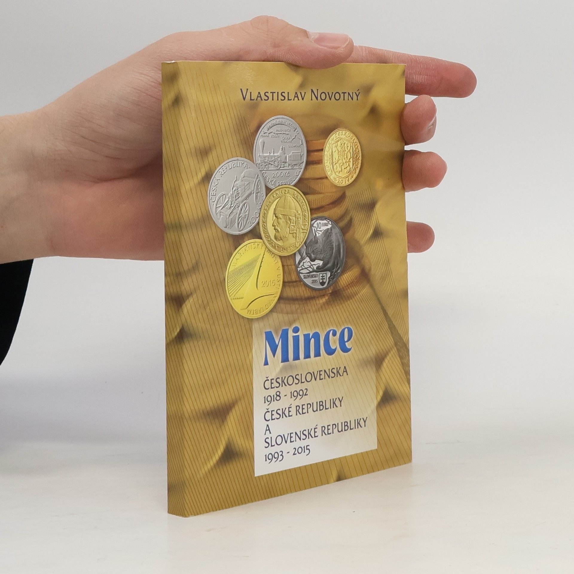 Vlastislav Novotný Mince Československa 1918 - 1992, České republiky a Slovenské republiky 1993 - 2015