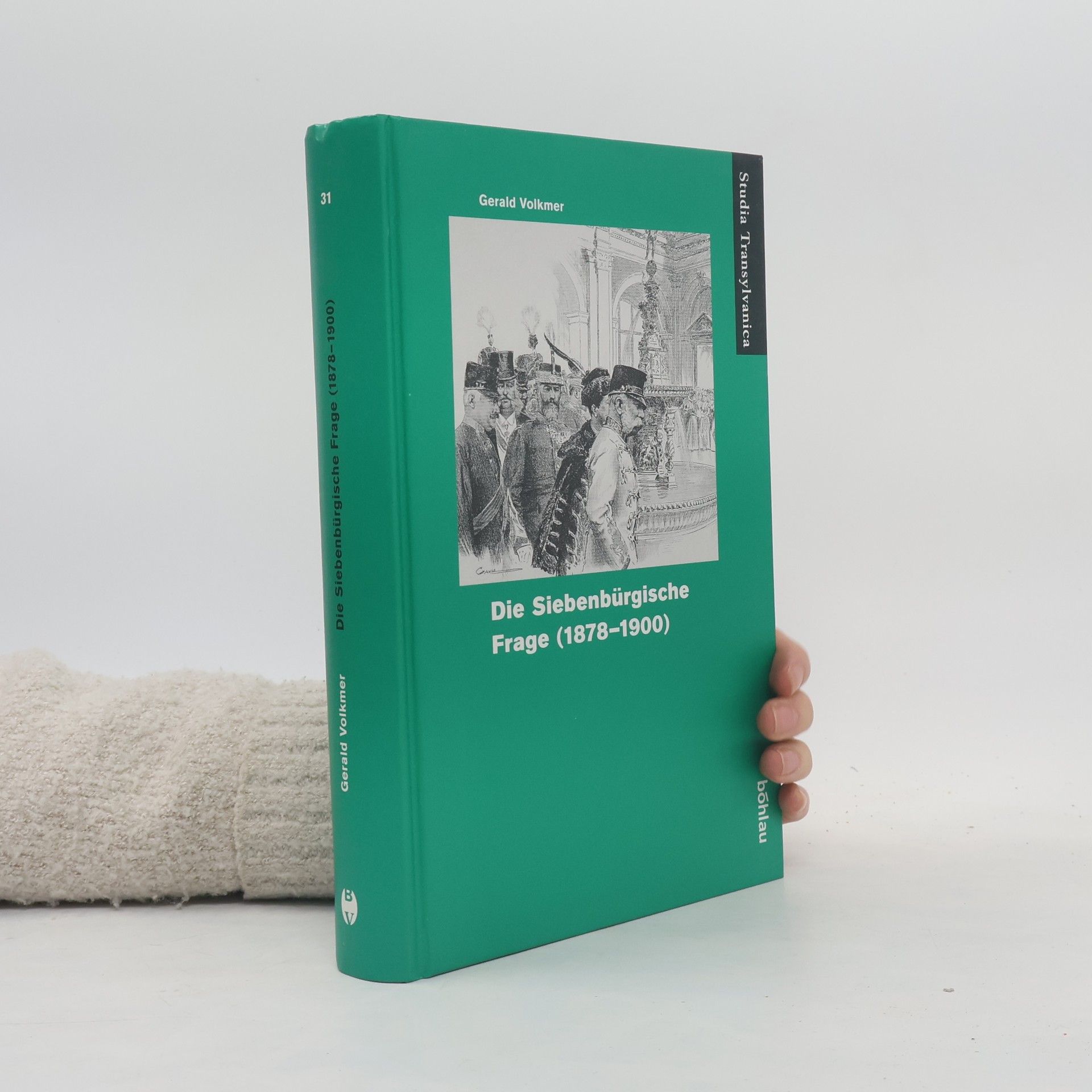 Gerald Volkmer Die Siebenbürgische Frage 1878 - 1900