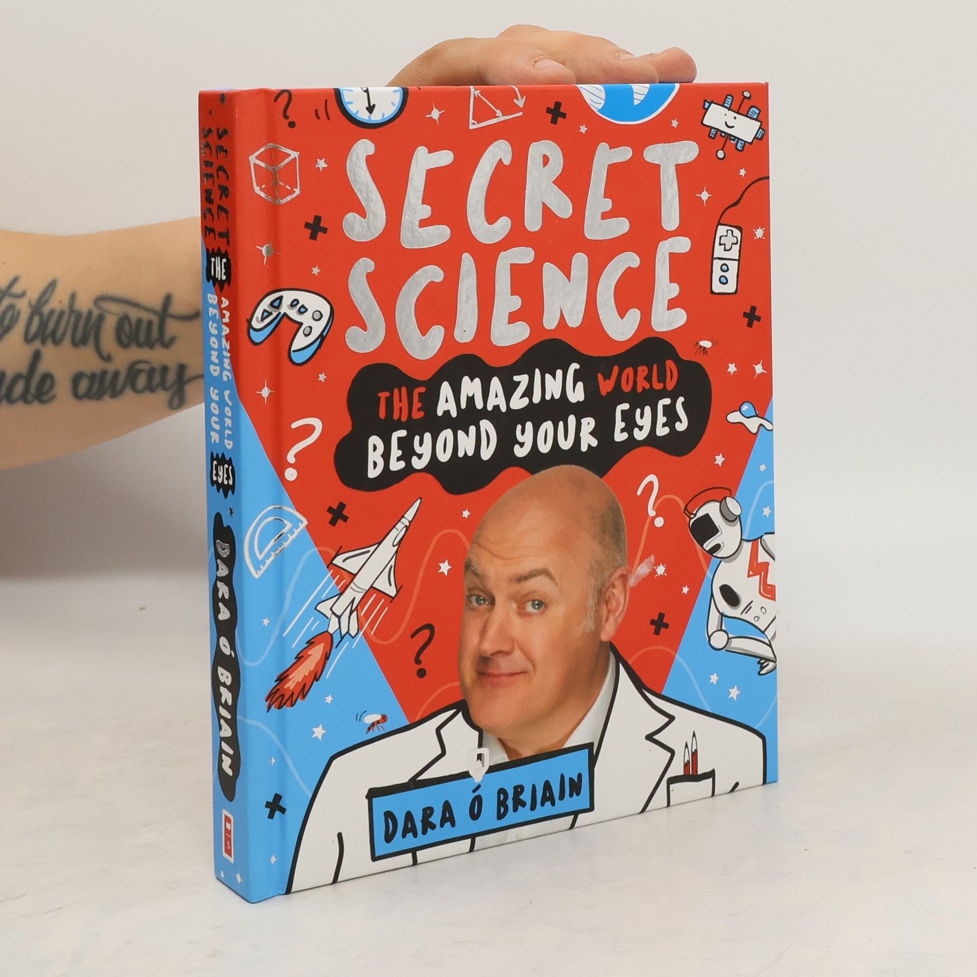Dara Ó Briain Secret Science. The Amazing World Beyond Your Eyes