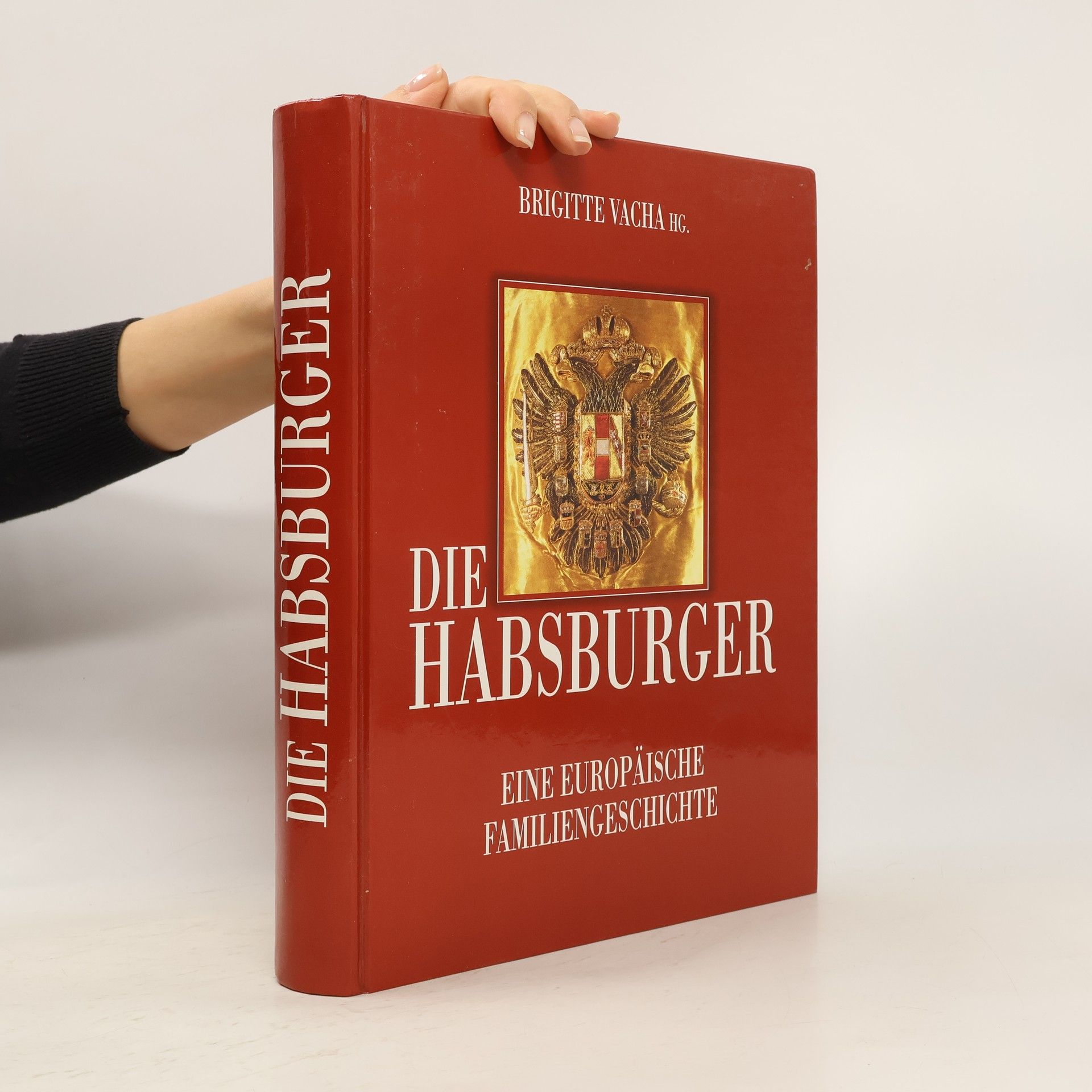 Hans Paar Die Habsburger. Eine Europäische Familiengeschichte
