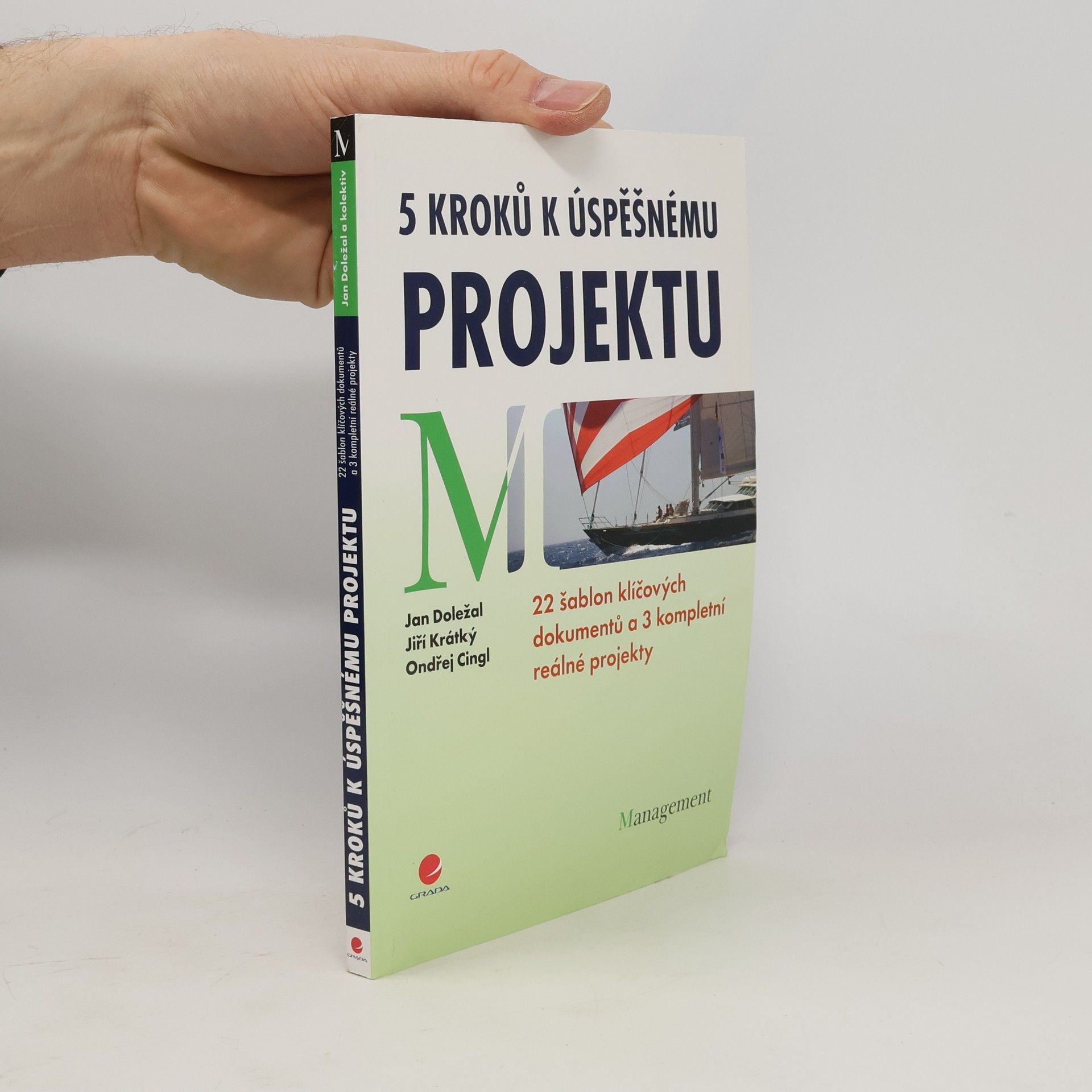 Jan Doležal 5 kroků k úspěšnému projektu. 22 šablon klíčových dokumentů a 3 kompletní reálné projekty