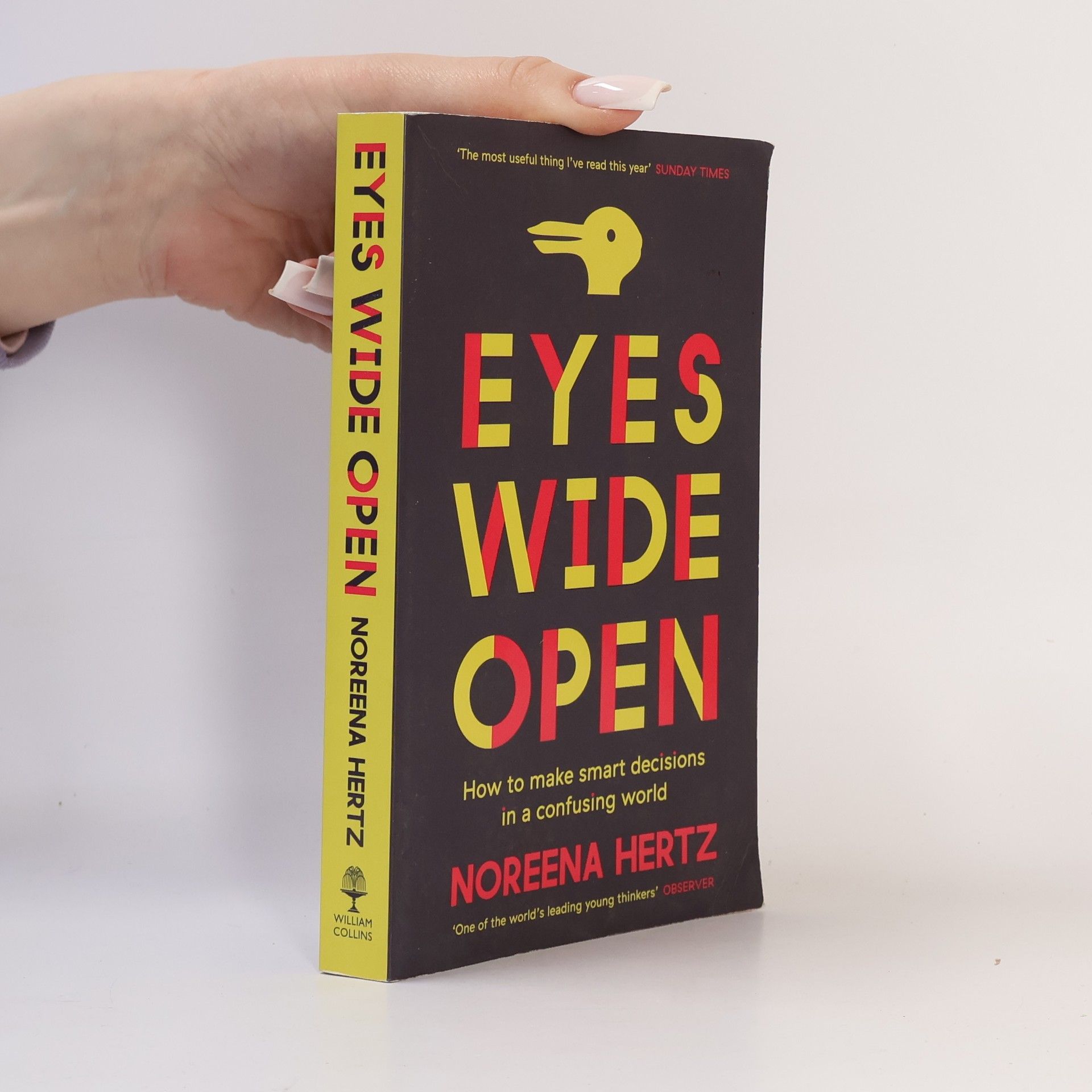 Noreena Hertz Eyes wide open : how to make smart decisions in a confusing world