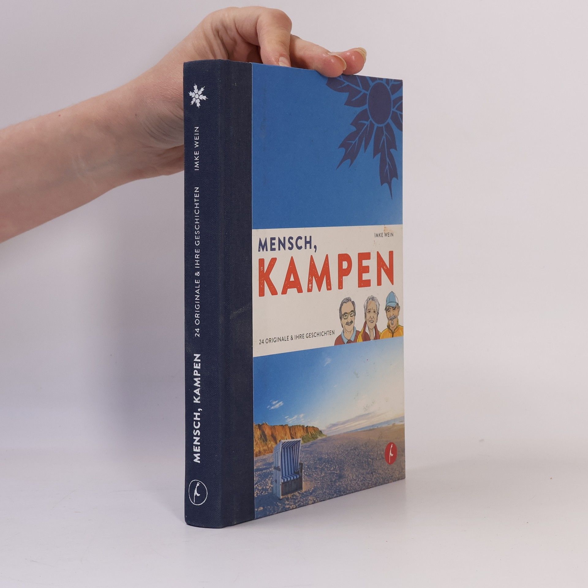 Imke Wein Mensch, Kampen. 24 Originale und ihre Geschichten