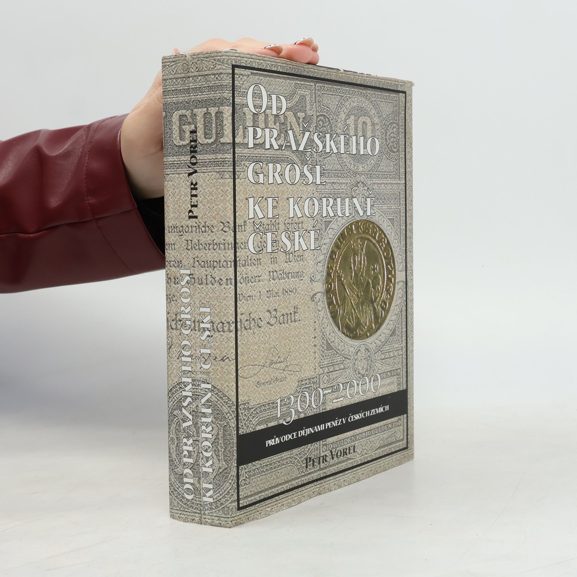 Petr Vorel Od pražského groše ke koruně české