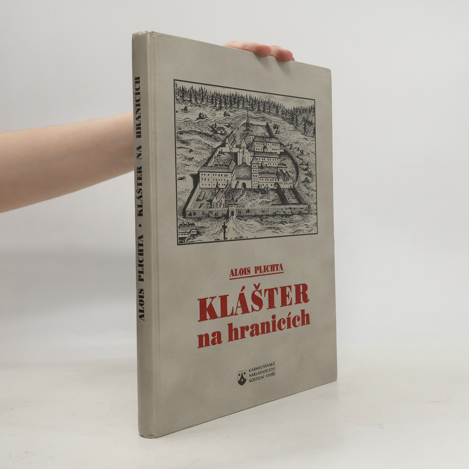 Alois Plichta Klášter na hranicích : kulturně historický obraz cisterciáckého kláštera ve Žďáře nad Sázavou