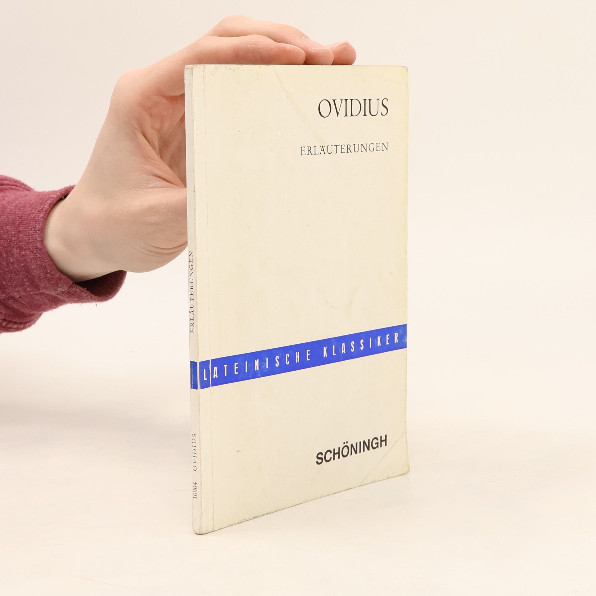 Ovid Ovidius. Erläuterungen. Auswahl aus den Metamorphosen, Fasten und Tristien