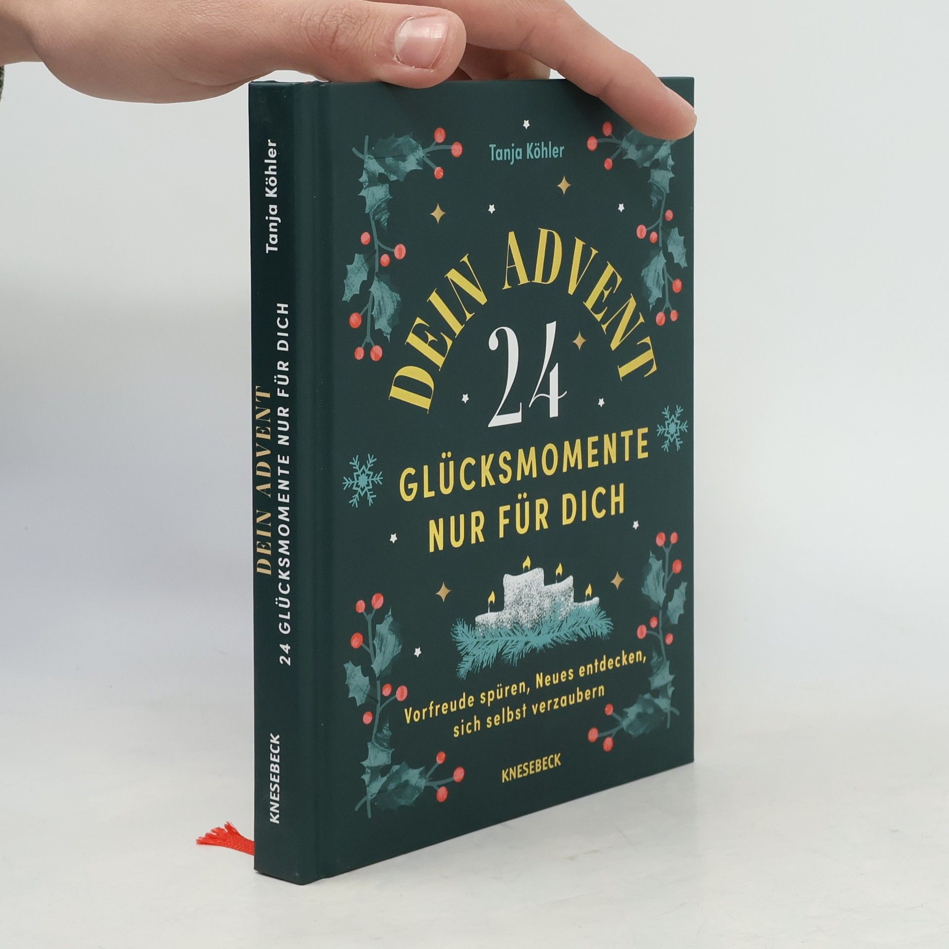 Tanja Köhler Dein Advent - 24 Glücksmomente nur für dich