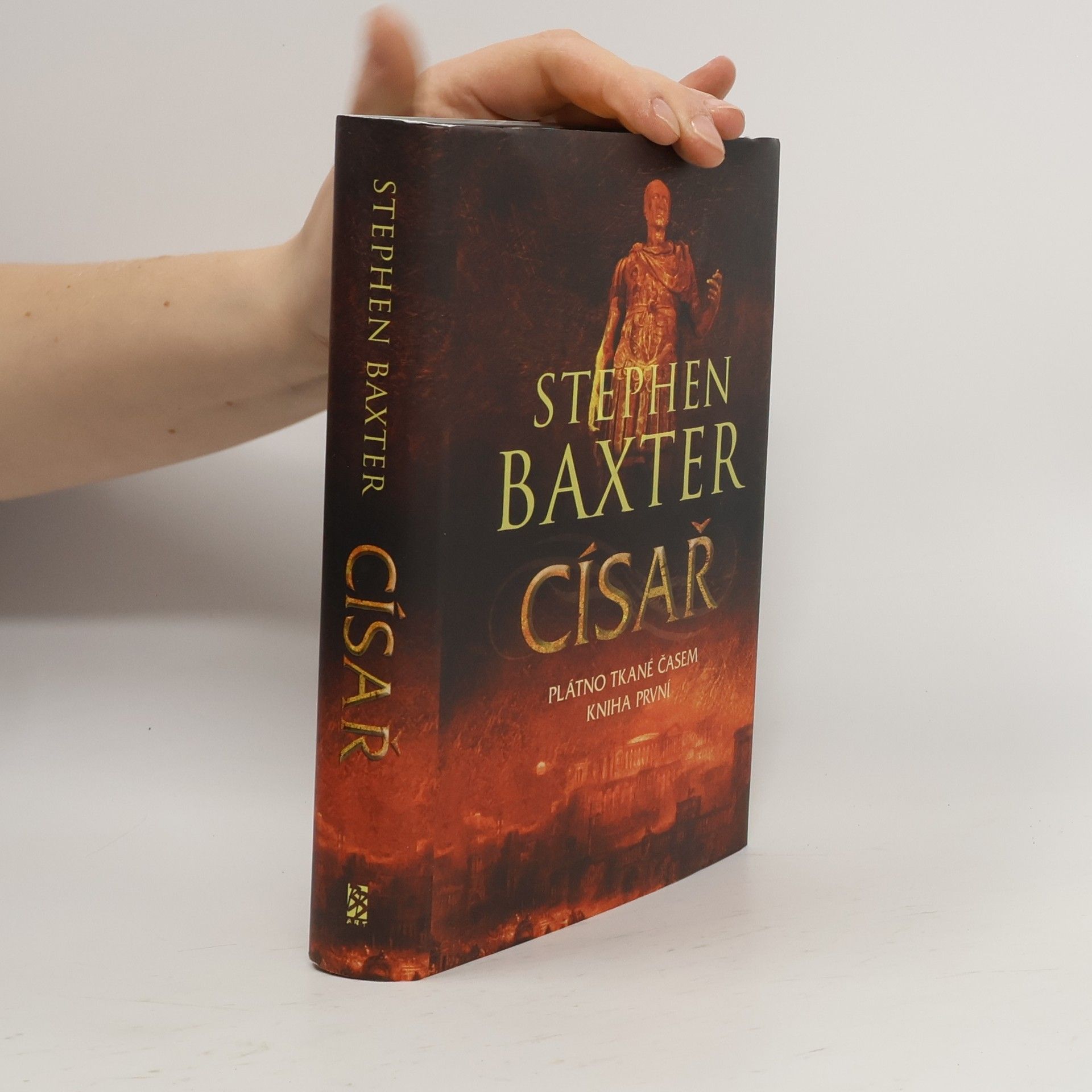 Stephen Baxter Plátno tkané časem. Kniha první. Císař
