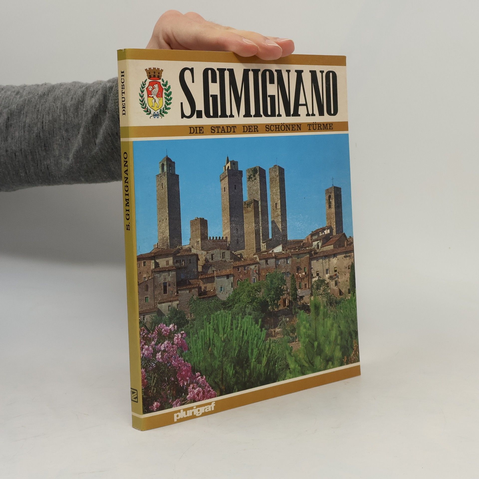 Collectif d'auteurs S. Gimignano. Die Stadt der schönen Türme