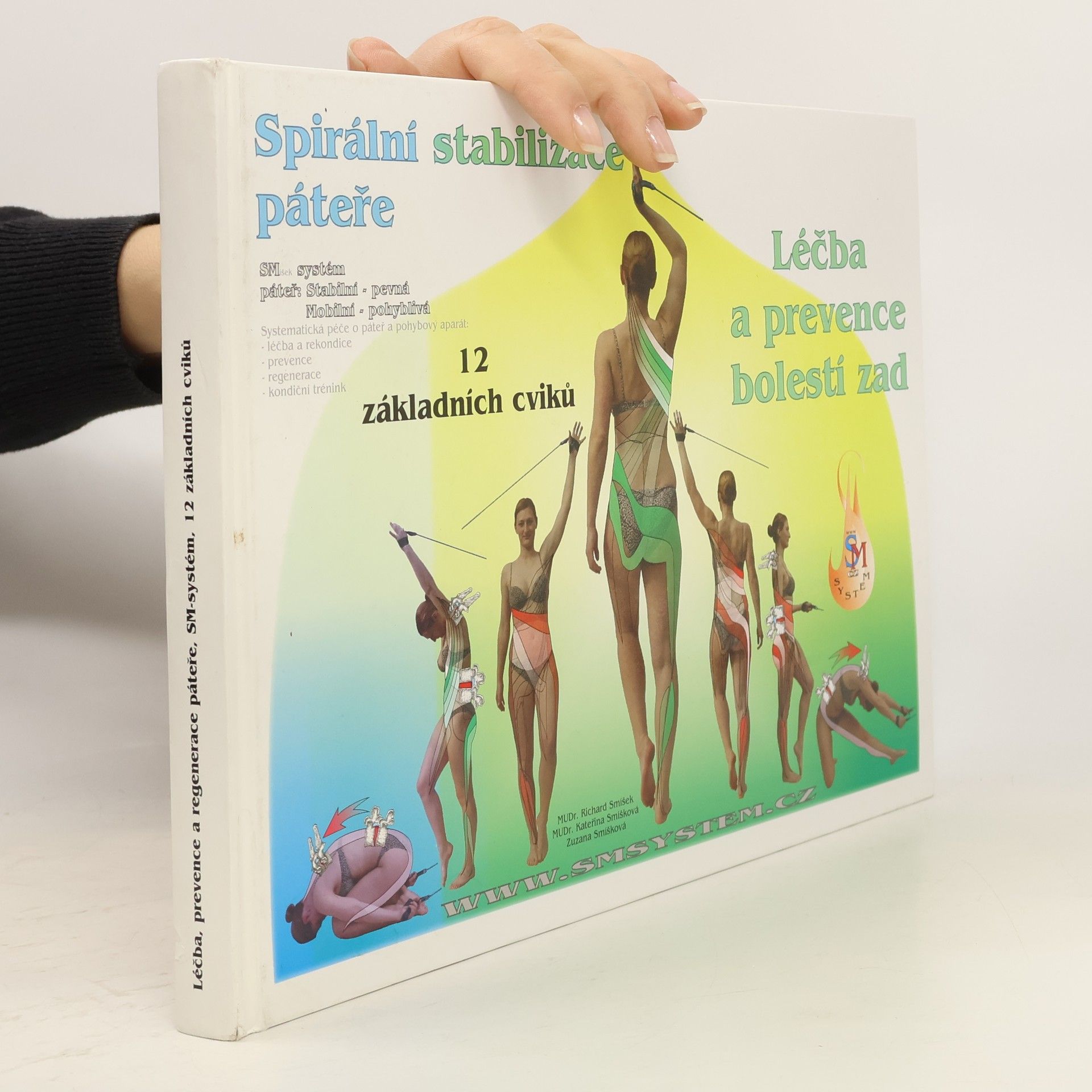 Kateřina Smíšková Spirální stabilizace páteře. Léčba a prevence bolestí zad. 12 základních cviků