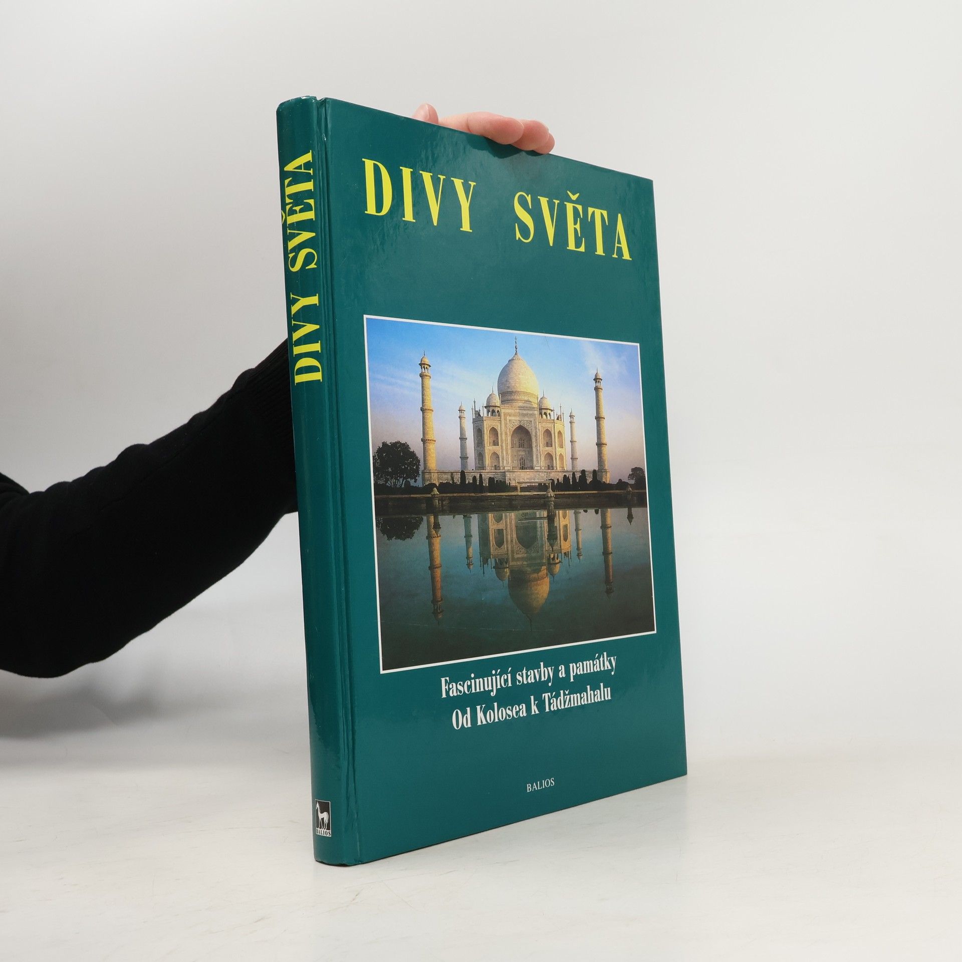 Gabriela Veselá Divy světa. Fascinující stavby a památky. Od Kolosea k Tádžmahalu