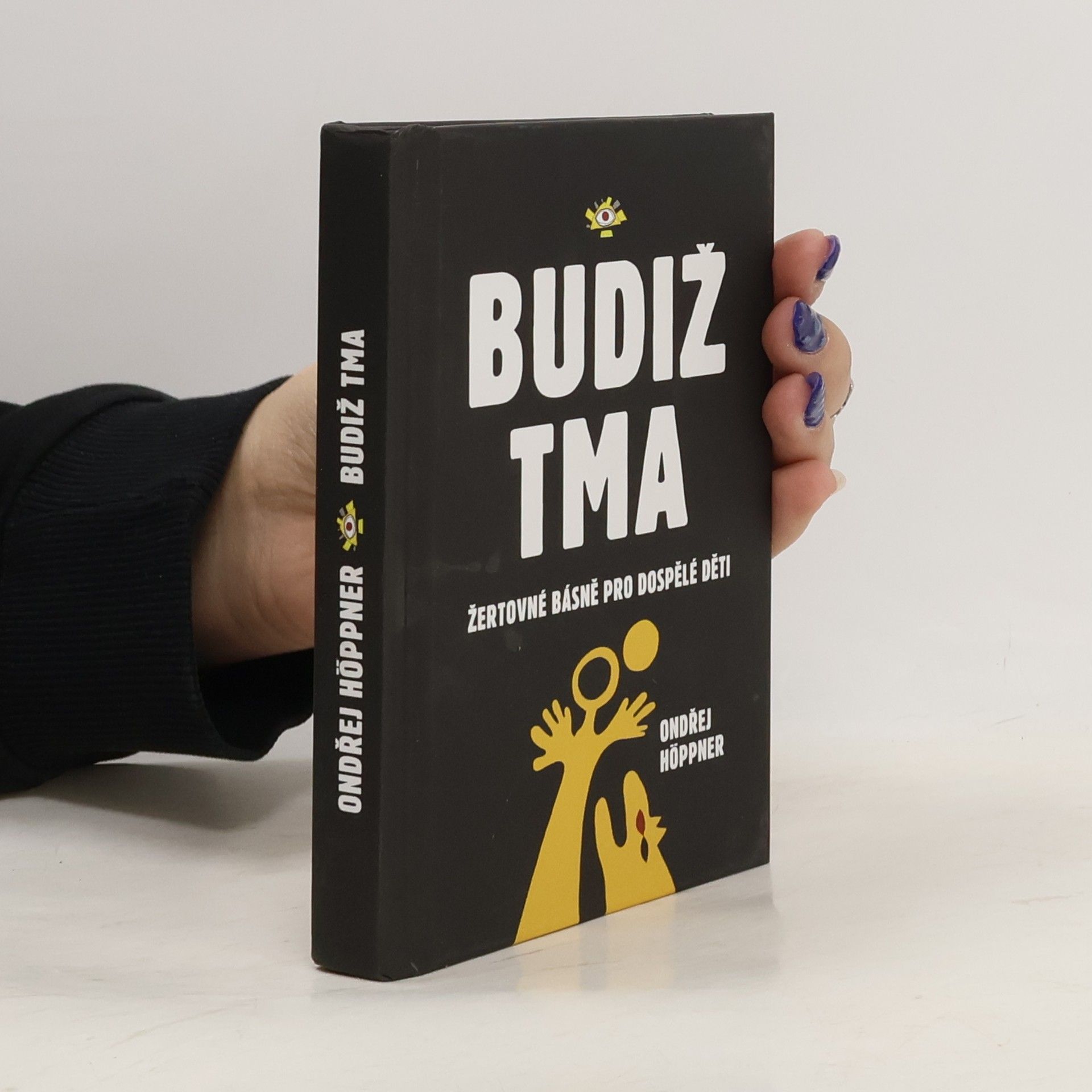 Ondřej Höppner Budiž tma : žertovné básně pro dospělé děti
