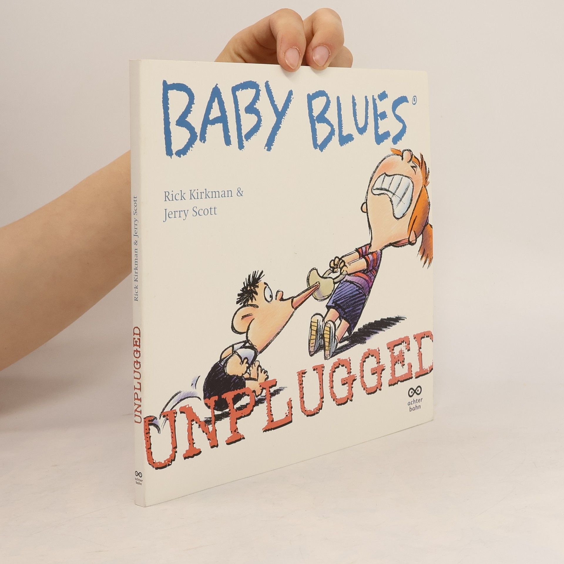 Rick Kirkman Baby Blues 5 - Unplugged. Nominiert für den Max-und-Moritz-Preis, Kategorie Bester auf deutsch erscheinender Comicstrip 2004